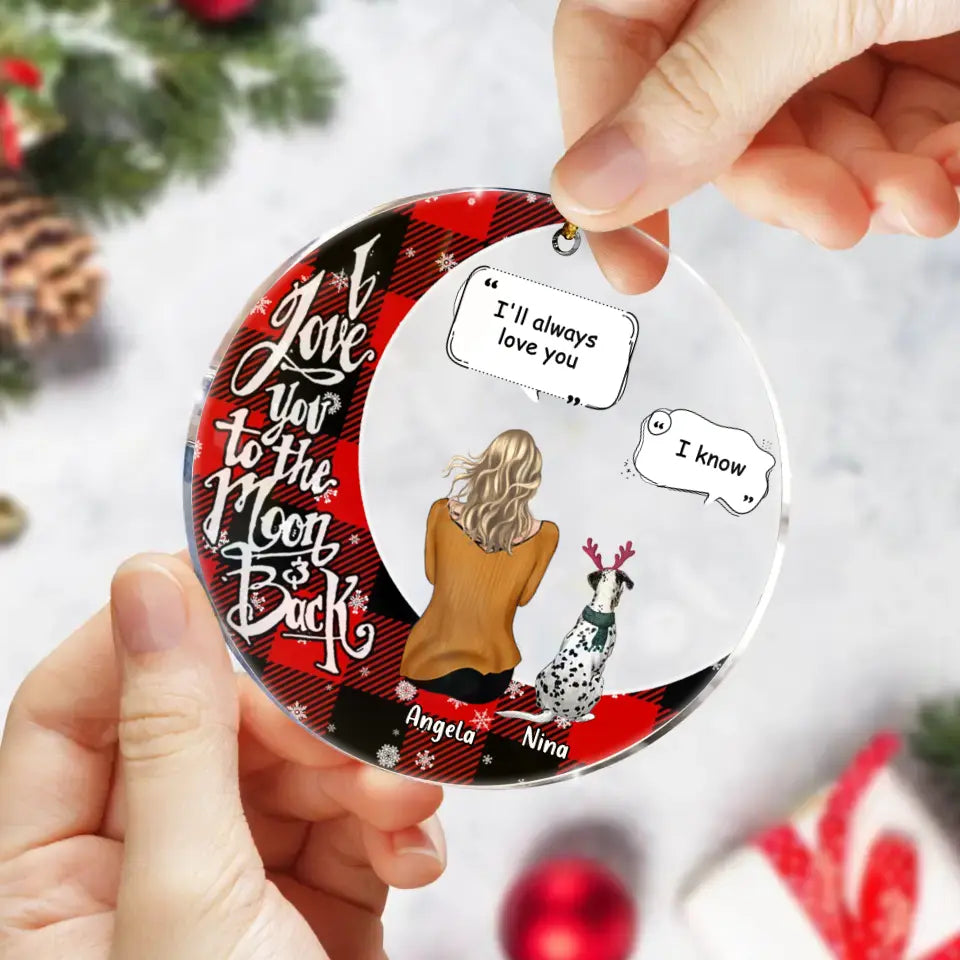 Personalized Memorial Pet Acrylic Ornament - Up To 3 Dogs/Cats - Memorial/Christmas Gift Idea for Dog/Cat Owners - I Love You To The Moon & Back
