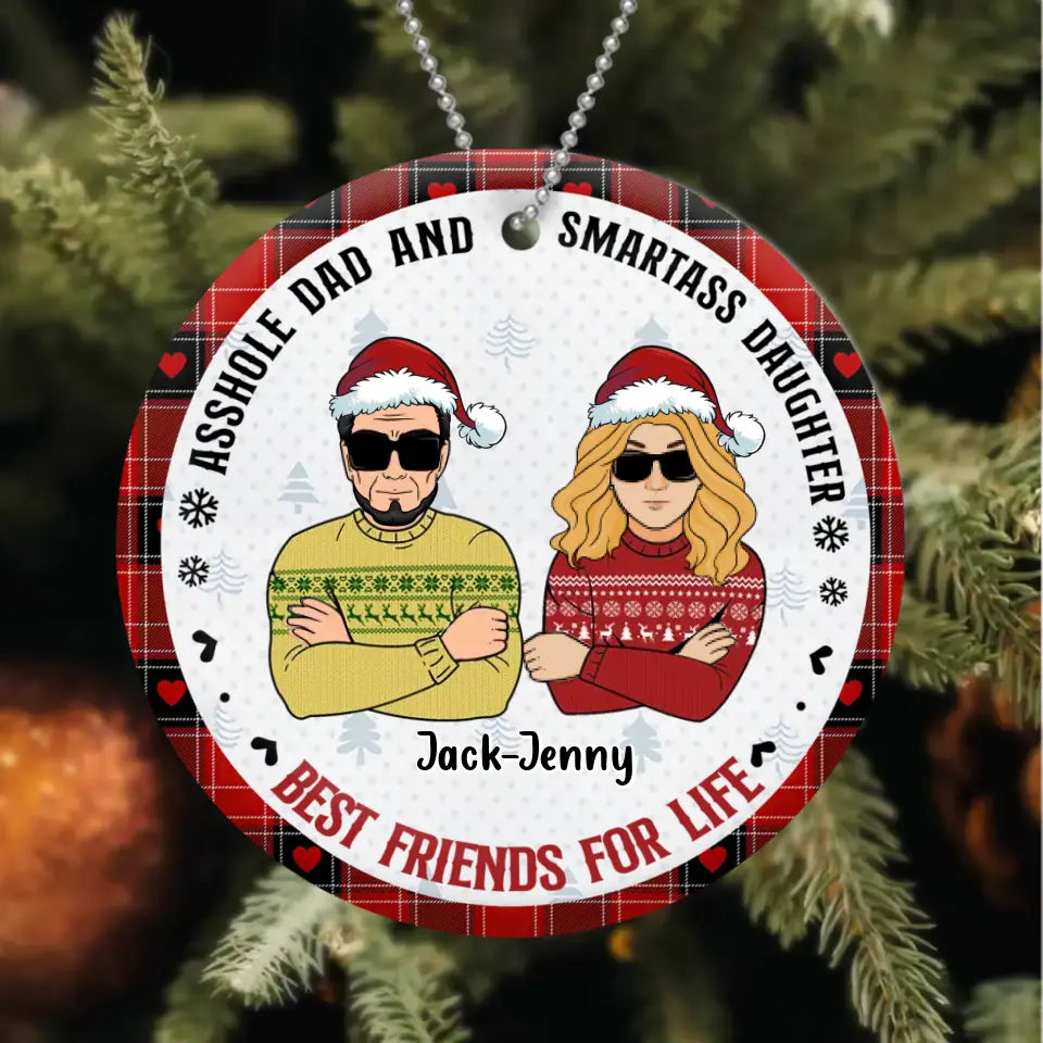 Personalized Christmas Dad Wooden Ornament - Christmas Gift Idea For Father/Daughter/Son - Asshole Dad And Smartass Daughter Best Friends For Life