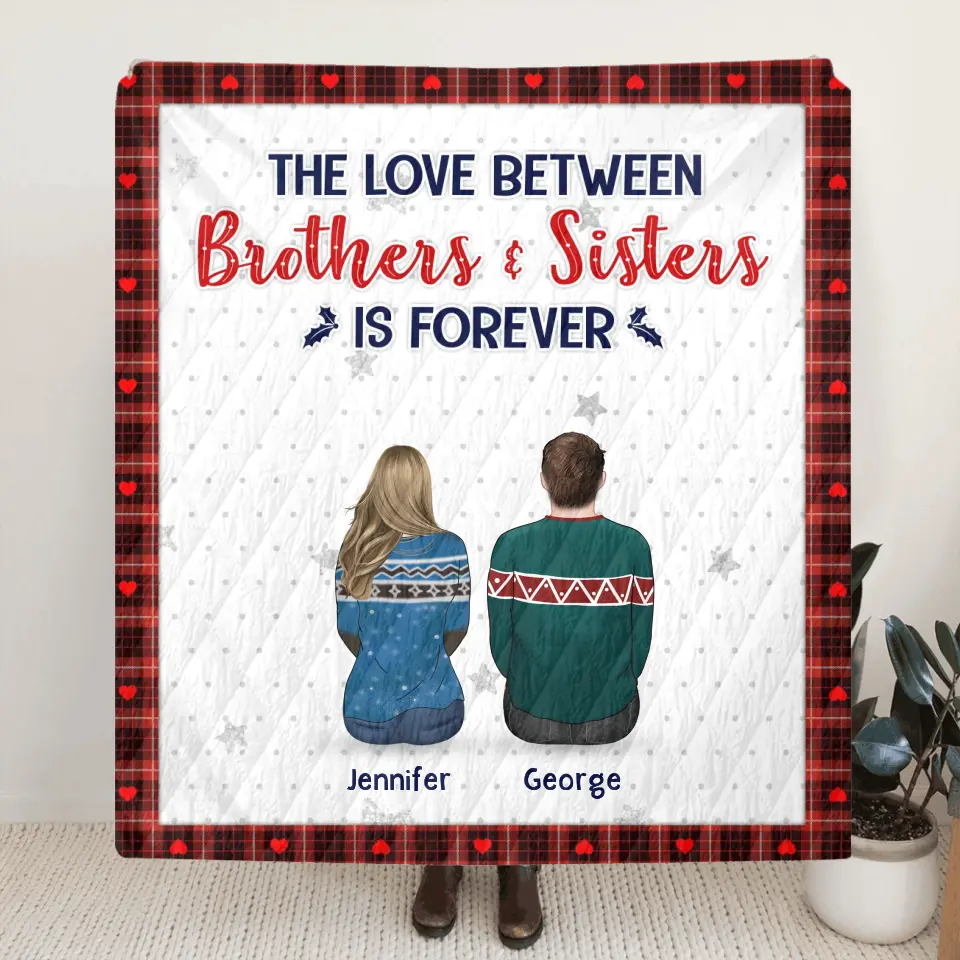 Personalized Brothers Sisters Pillow Cover/Quilt/Fleece Throw Blanket - Up to 10 People - Christmas Gift Idea For Siblings/Family - The Love Between Brother & Sisters Is Forever