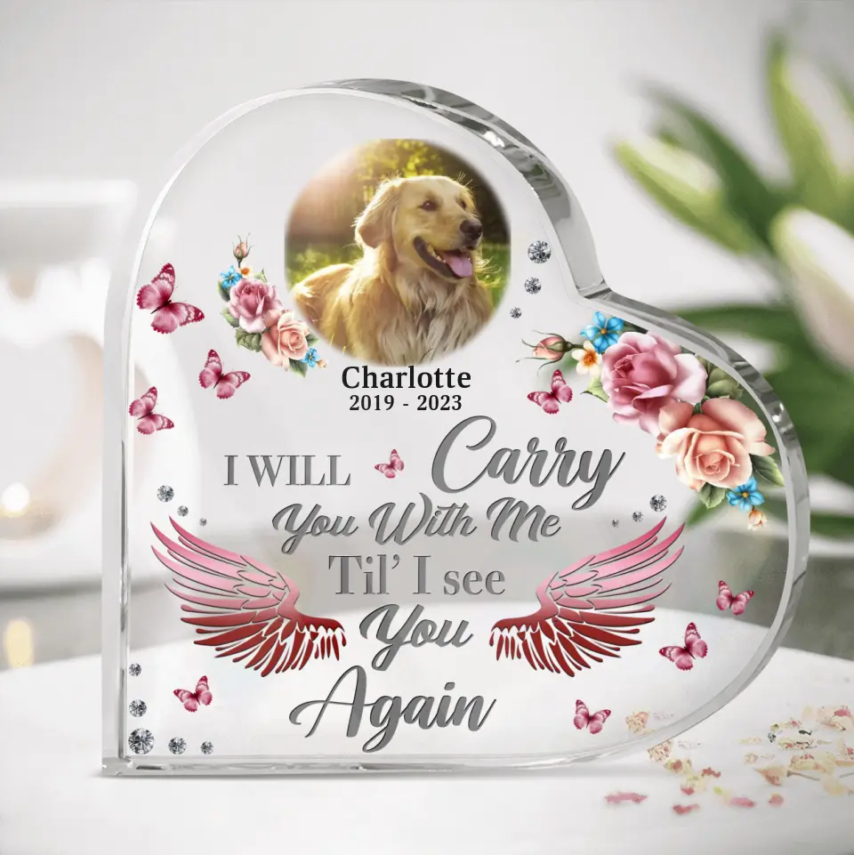 Custom Memorial Dog Acrylic Plaque - Upload Photo - Memorial Gift Idea For Dog Owners - I Will Carry You With Me Til' I See You Again