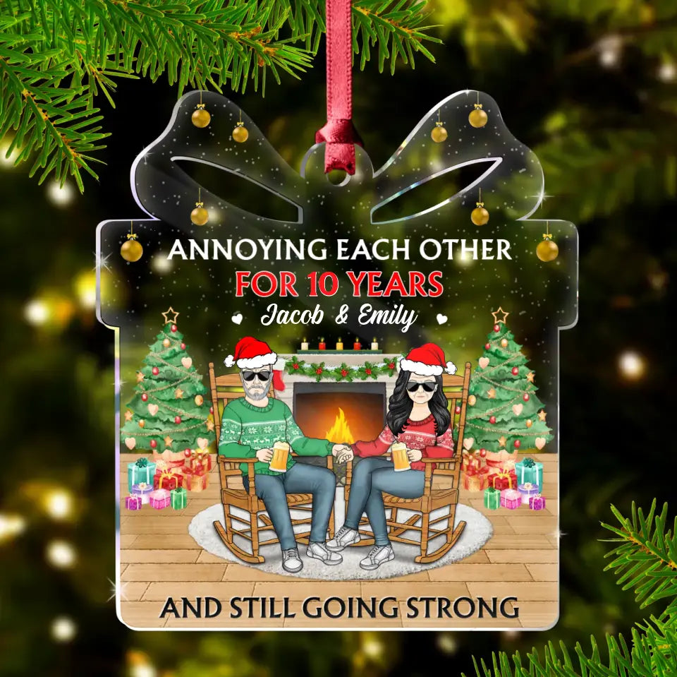 Personalized Couple Acrylic Ornament - Gift Idea For Christmas/Couple/Her/Him - Annoying Each Other For 10 Years And Still Going Strong