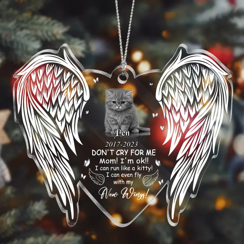 Personalized Memorial Cat Acrylic Ornament - Upload Photo - Memorial Gift Idea for Pet Owners - Don't Cry For Me Mom I'm Ok