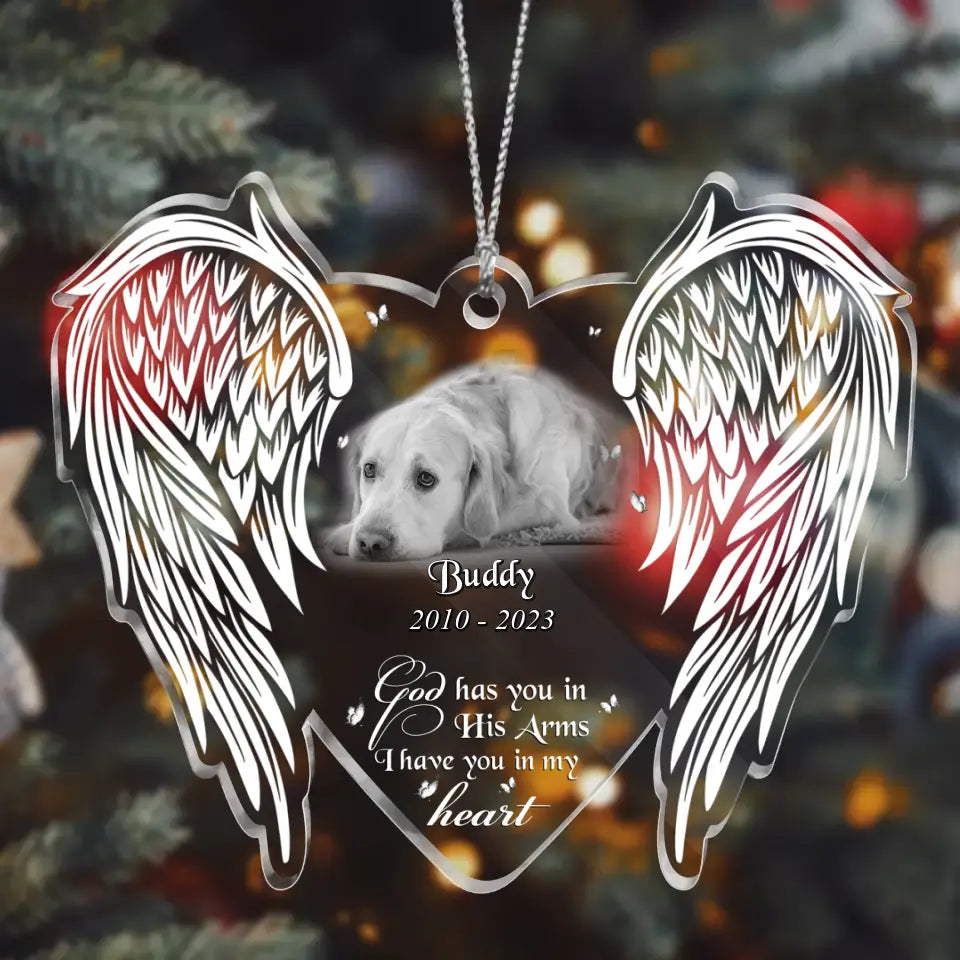 Personalized Memorial Pet Photo Acrylic Ornament - Memorial Gift Idea for Pet Owners - God Has You In His Arms I Have You In My Heart
