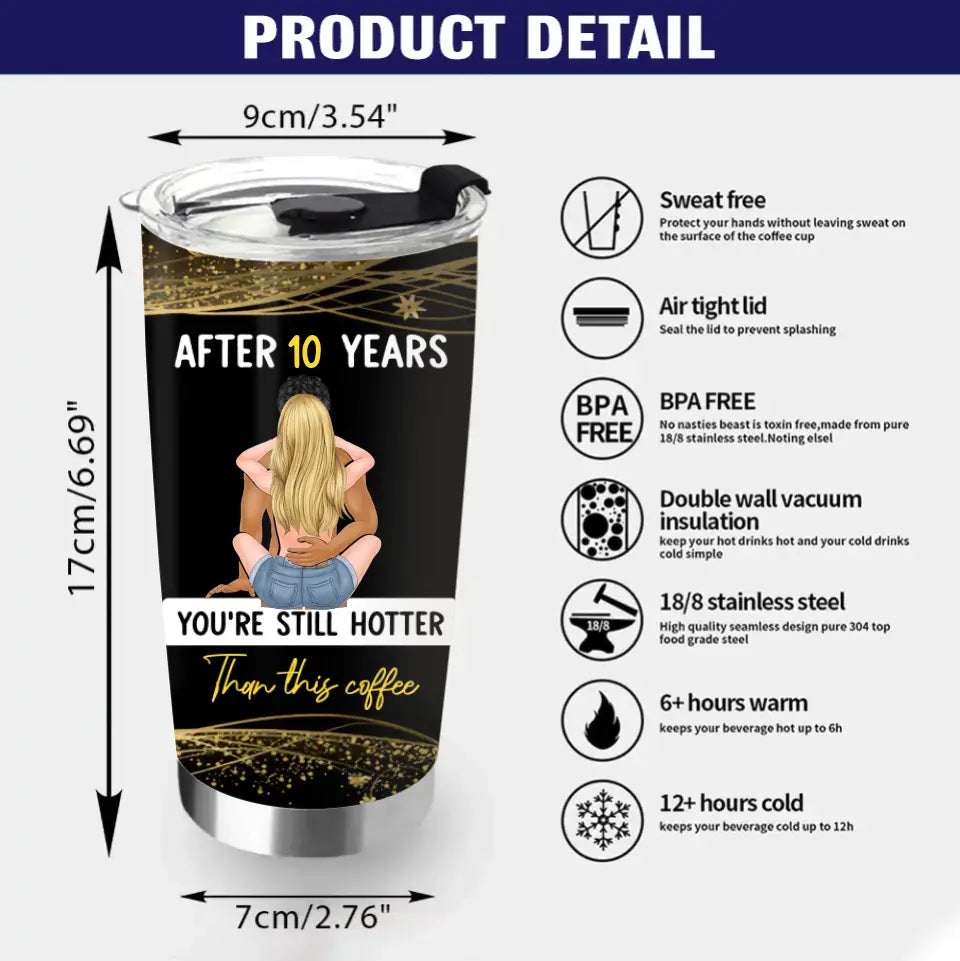 Personalized Couple Tumbler - Gift Idea For Couple - You're Still Hotter Than This Coffee