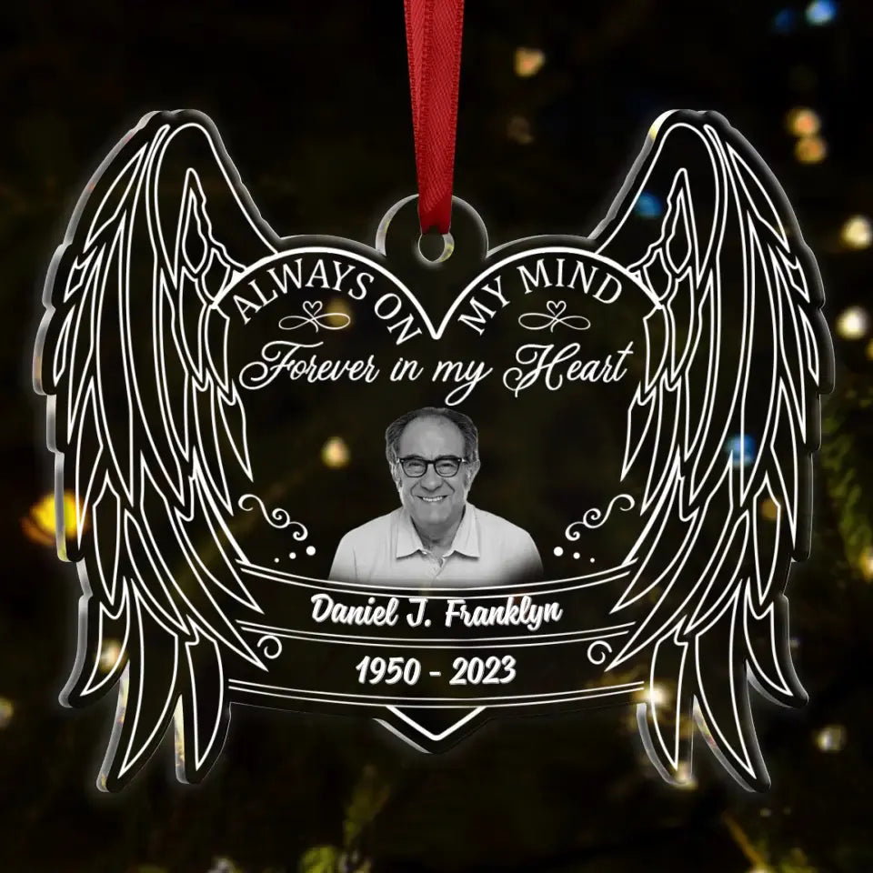 Personalized Memorial Photo Acrylic Ornament - Memorial Gift Idea for Christmas - Always On My Mind Forever In My Heart