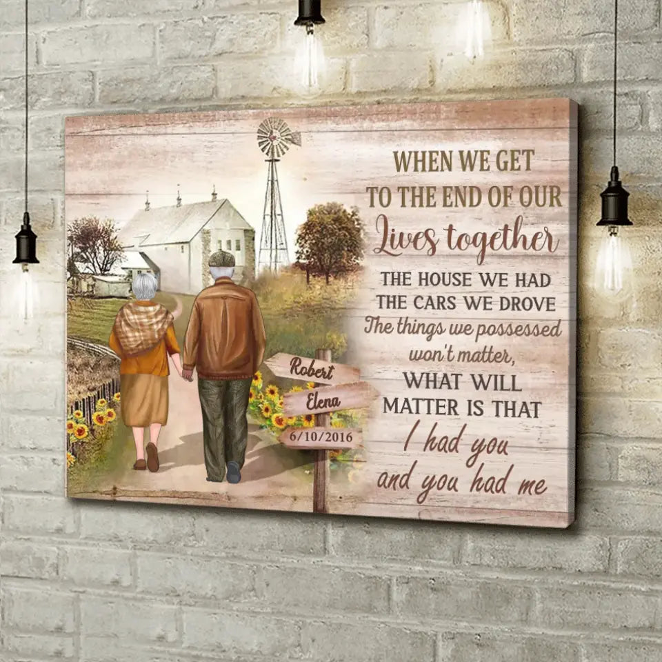 Personalized Couple Canvas - Gift Idea For Couple/Husband & Wife - When We Get To The End Of Our Lives Together