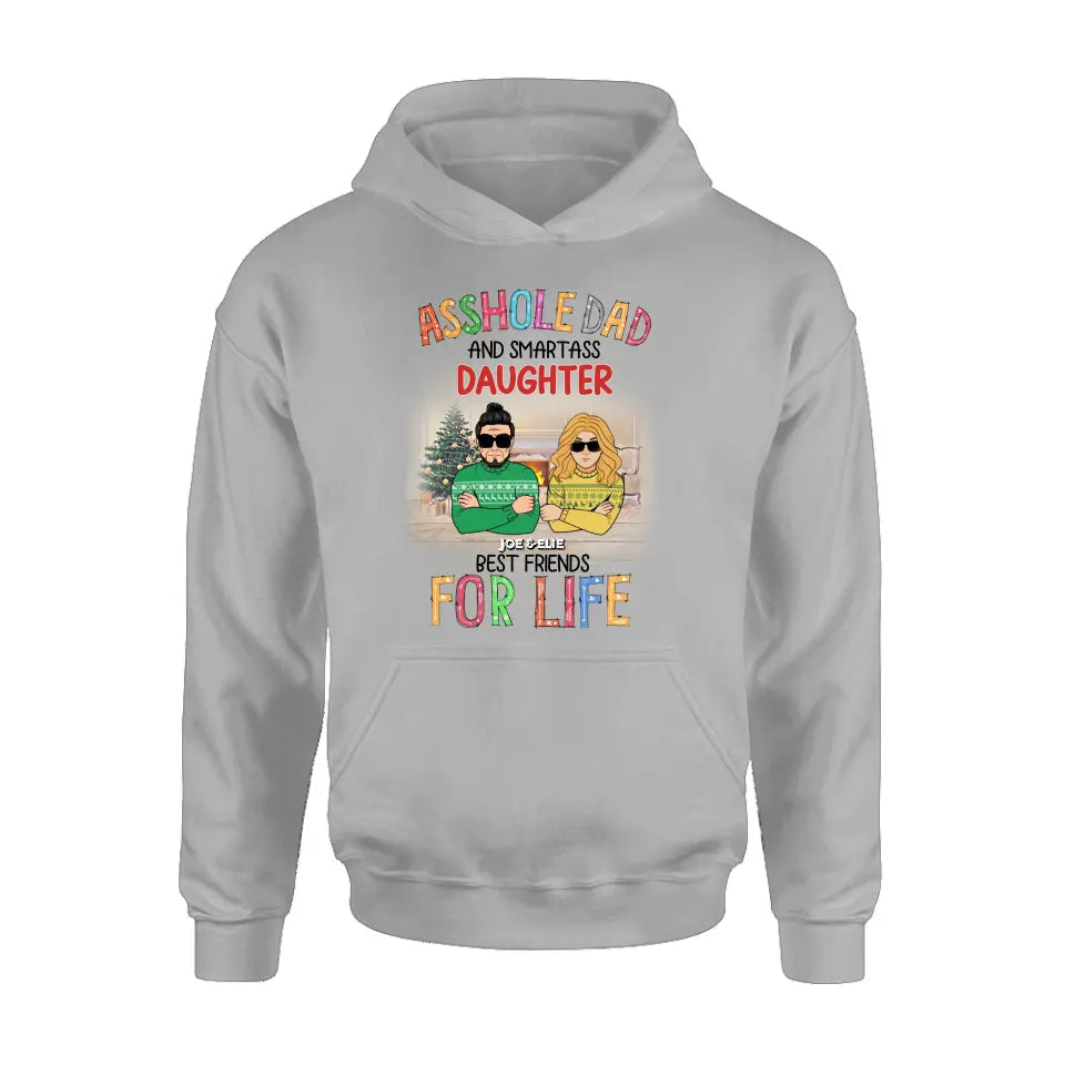 Personalized Father & Daughter Shirt/Hoodie - Christmas Gift Idea For Daughter/Dad - Asshole Dad And Smartass Daughter Best Friends For Life