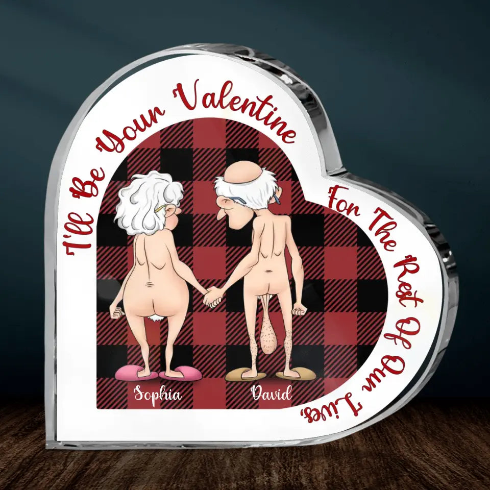 Personalized Funny Couple Crystal Heart - Christmas Gift Idea for Couple - I'll Be Your Valentine For The Rest Of Our Lives