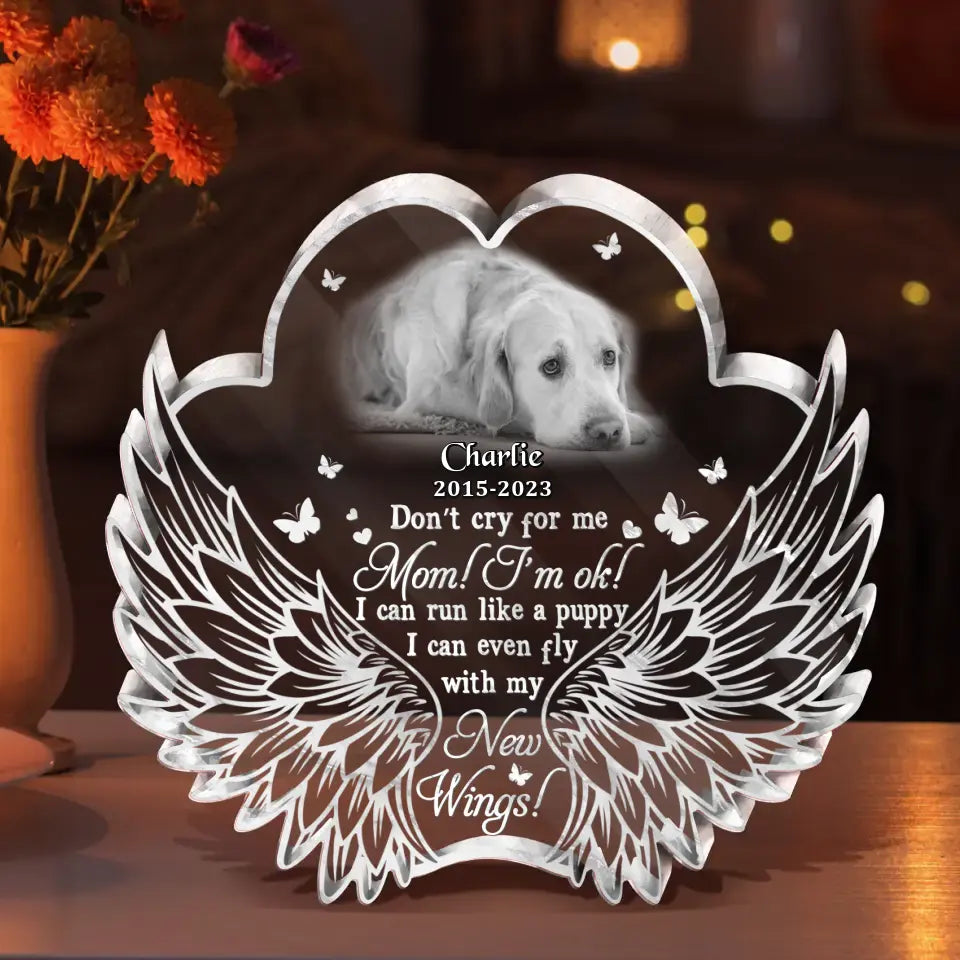 Personalized Paw Wings Dog Acrylic Plaque - Memorial Gift Idea For Christmas/Pet Lover - Upload Photo - Don't Cry For Me Mom I'm Ok
