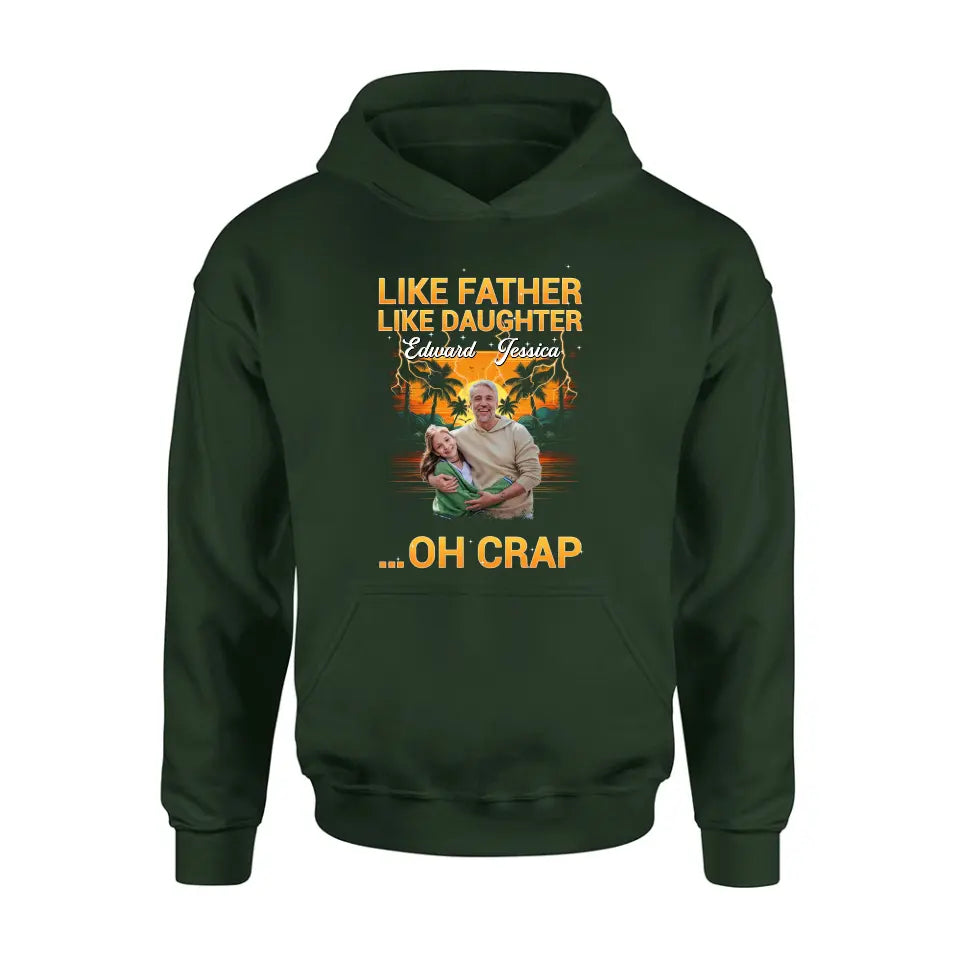 Personalized Dad And Daughter T-Shirt/Long Sleeve/Sweatshirt/Hoodie - Upload Photos - Gift Idea For Father/Daughter - Like Father Like Daughter