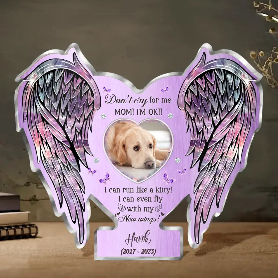 Personalized Memorial Pet Acrylic Plaque - Upload Photo - Memorial Gift Idea For Dog/Cat Lover - Don't Cry For Me Mom I'm Ok