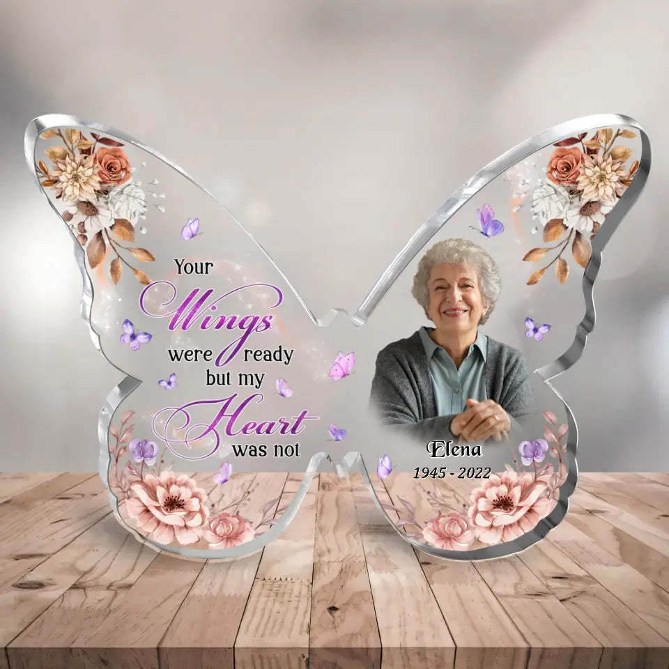 Personalized Memorial Photo Butterfly Acrylic Plaque - Memorial Gift Idea For Family Member - Your Wings Were Ready But My Heart Was Not