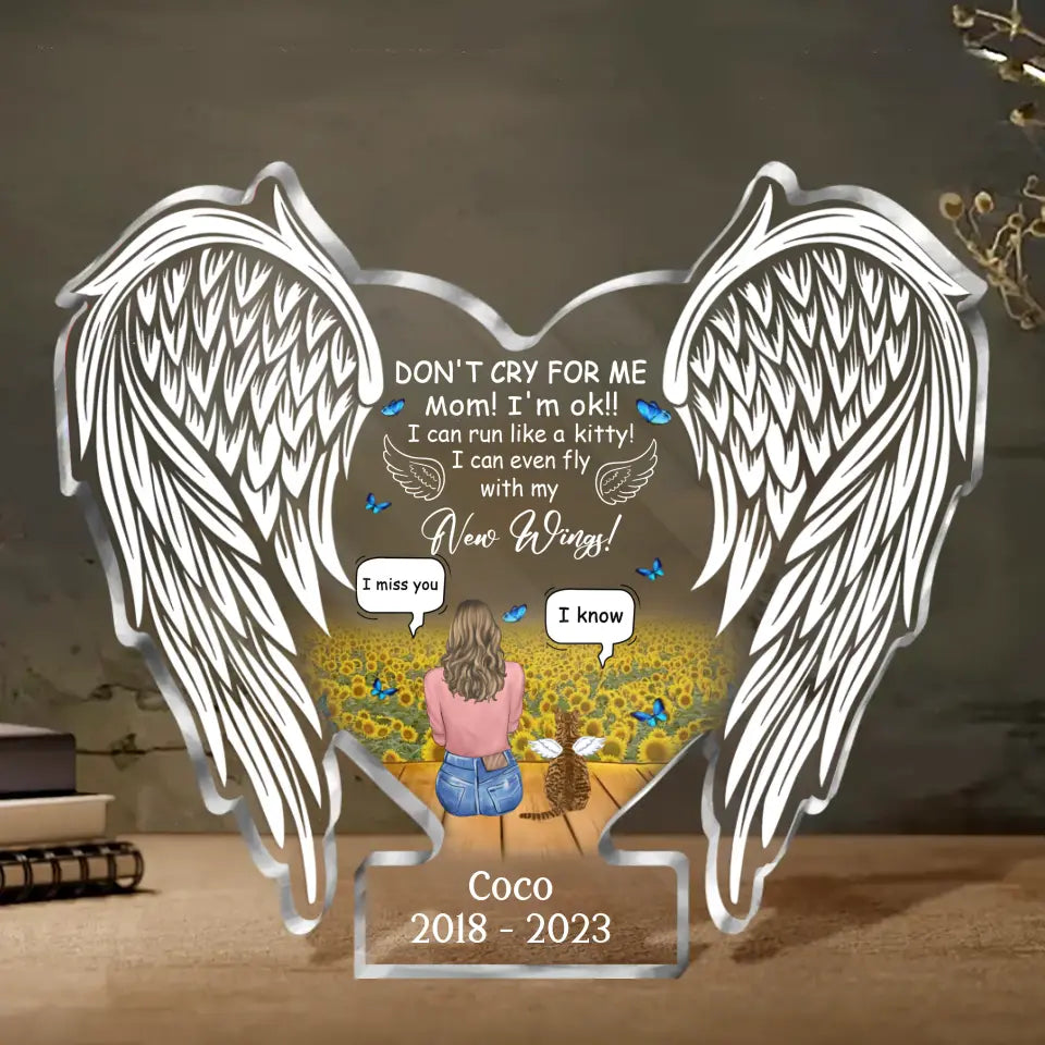 Personalized Memorial Cat Acrylic Plaque - Memorial Gift Idea for Dog/Cat Owners - Don't Cry For Me Mom! I'm Ok