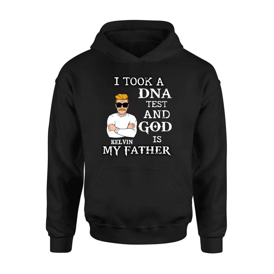 Personalized Dad/Mom Shirt/Hoodie - Father's Day/Mother's Day Gift Idea - I Took A DNA Test And God Is My Father