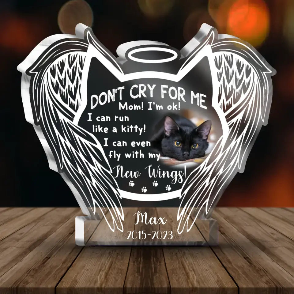 Personalized Memorial Cat Wings Acrylic Plaque - Upload Photo - Memorial Gift Idea For Cat Lover - Don't Cry For Me Mom! I'm Ok