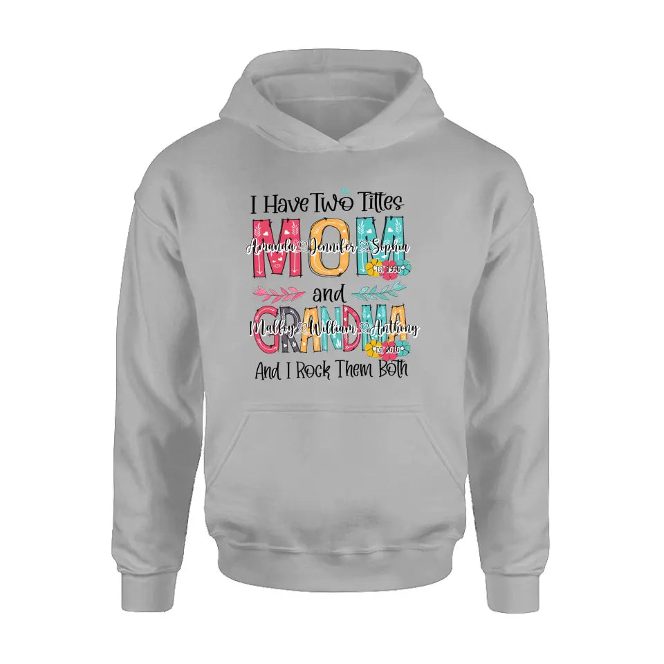 Personalized Mom And Grandma Shirt - Up to 12 People - Mother's Day Gift Idea for Mom/Grandma - I Have Two Titles Mom And Grandma