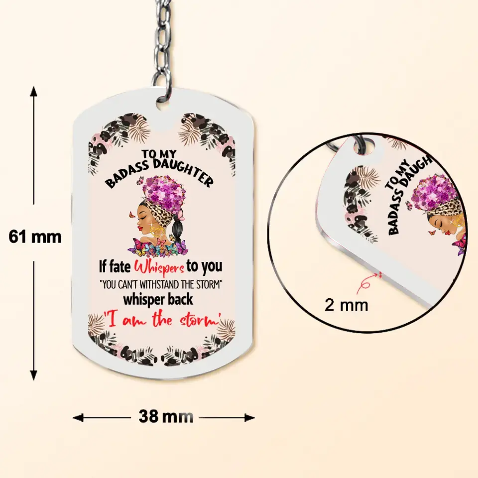 Personalized To My Daughter Aluminum Keychain -
Gift Idea For Daughter - I Am The Storm