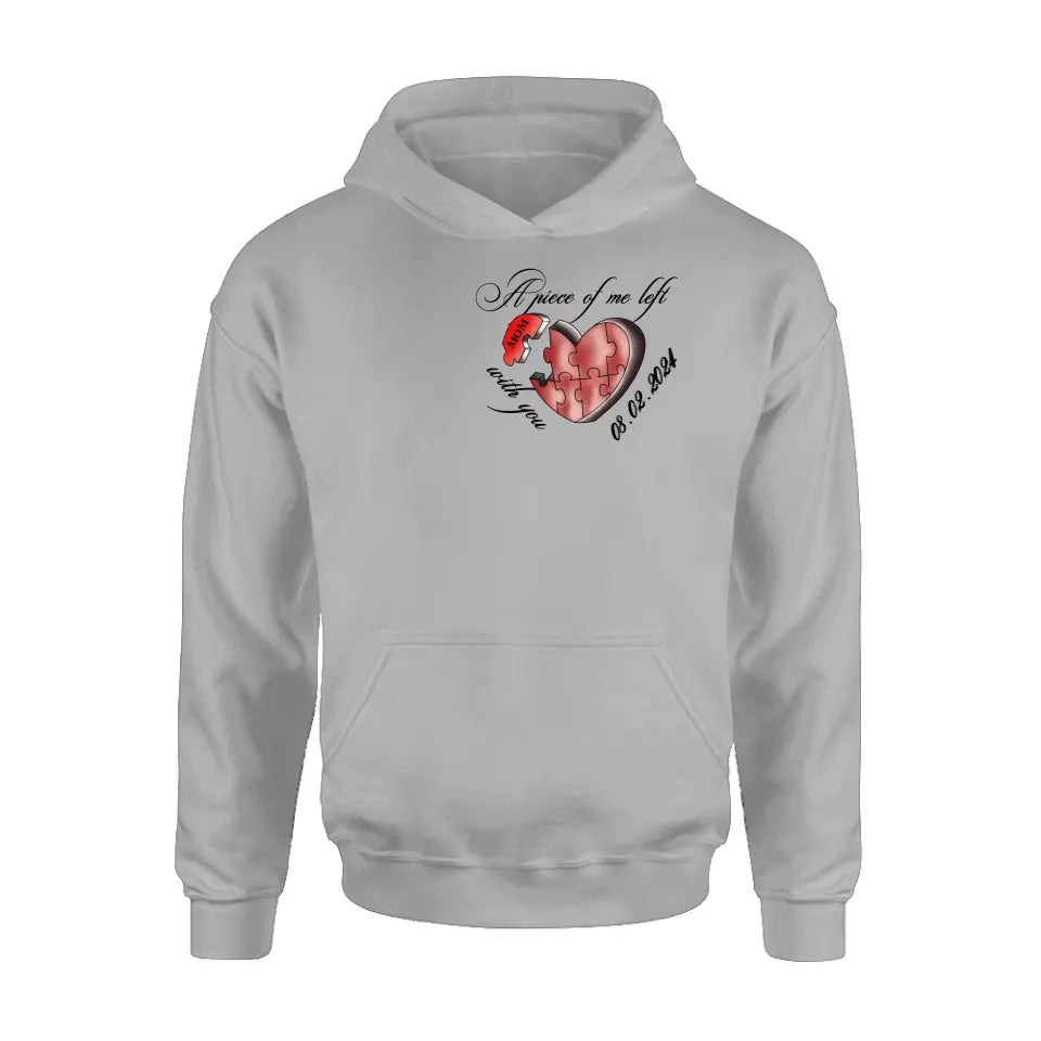 Personalized Memorial Mom/Dad Shirt/Hoodie - Memorial Gift Idea For Mother's Day/Father's Day - A Piece Of Me Left With You