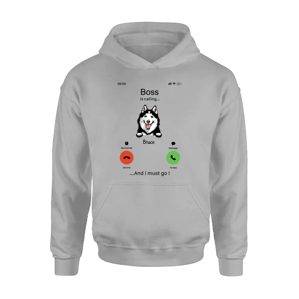 Personalized Dog T-shirt/Hoodie - Gift Idea For Dog Lover/Mother's Day/Father's Day - Up to 5 Dogs - Boss Is Calling And I Must Go