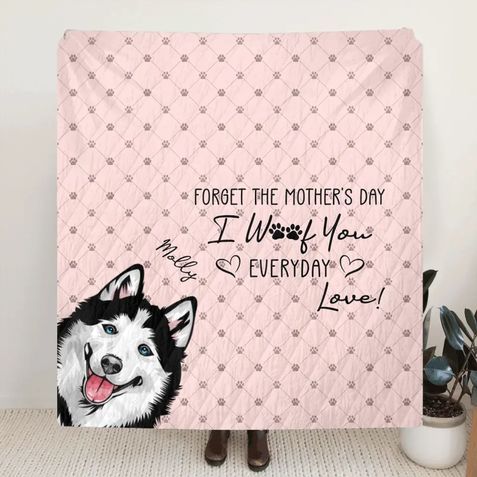 Personalized Pet Mom Fleece Throw Blanket/Quilt - Up to 5 Pets - Gift Idea For Dog/Cat/Pet Lover - Forget The Mother's Day We Woof You Every Day