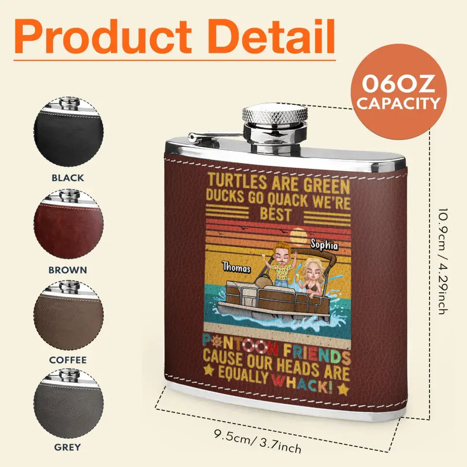 Personalized Pontoon Friends Leather Flask - Best Gift Idea For Pontoon Lovers/Friends -Turtles Are Green Ducks Go Quack We're Best Pontoon Friends