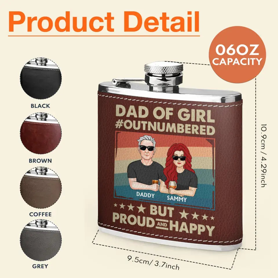 Personalized Dad Leather Flask - Dad with up to 6 Daughters - Father's Day Gift Idea For Dad - Dad Of Girl Out Numbered But Proud And Happy