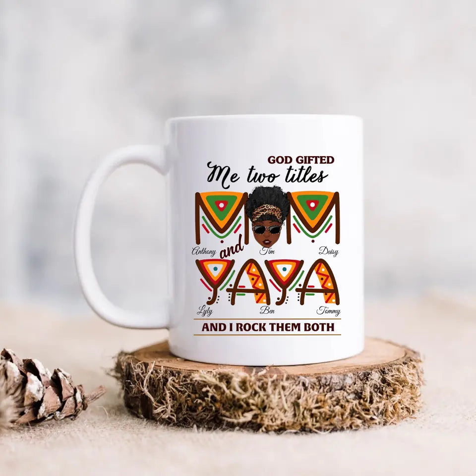 Personalized Mom/Grandma Coffee Mug - Up to 4 Kids & 4 Grandkids - Mother's Day Gift Idea for Mom/Grandma - God Gifted Me Two Titles