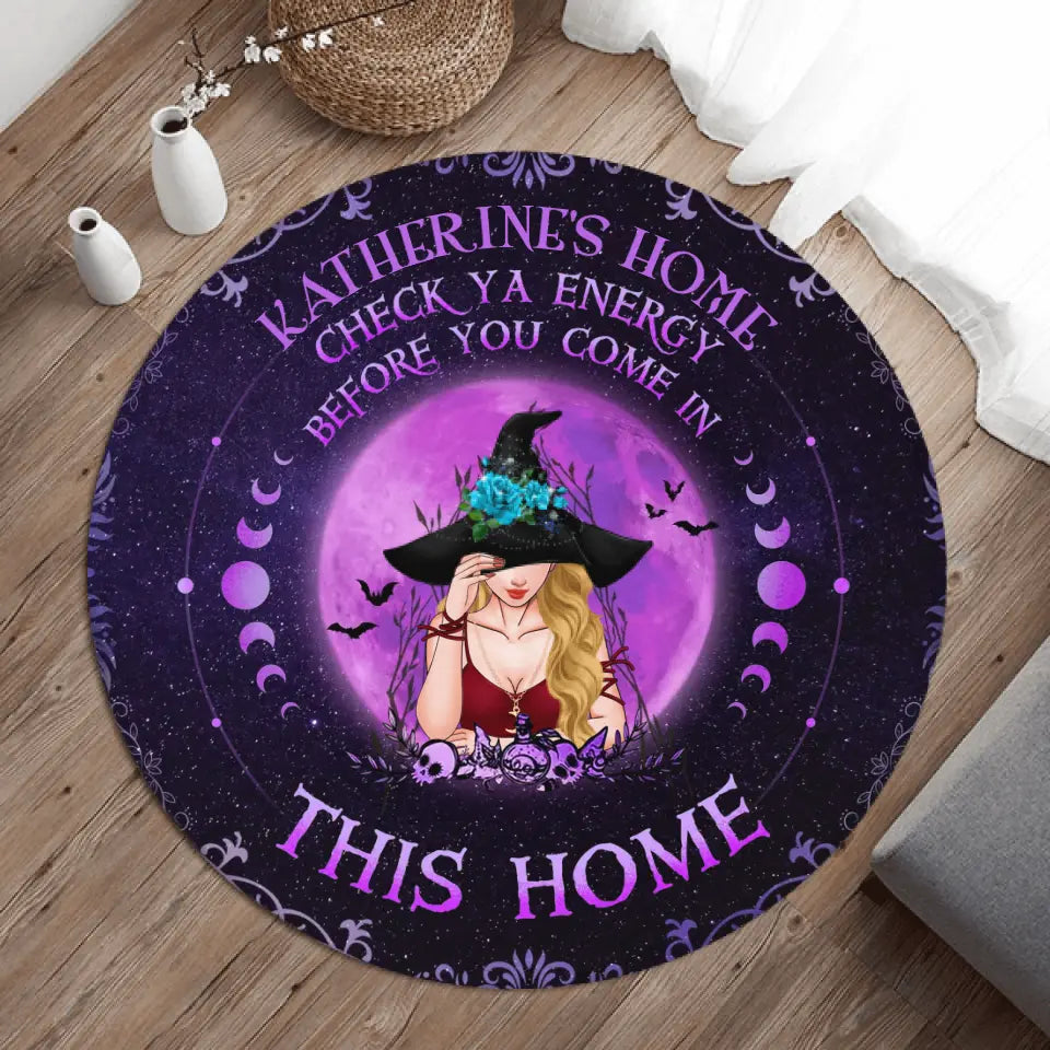 Personalized Witch Round Rug - Gift Idea For Halloween - Check Ya Energy Before You Come In This Home