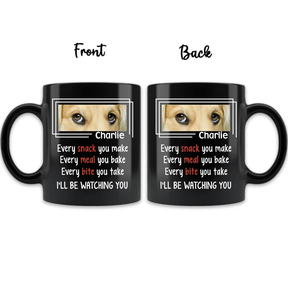 Personalized Dog Coffee Mug - Upload Photo - Gift Idea For Dog Lover - I'll Be Watching You