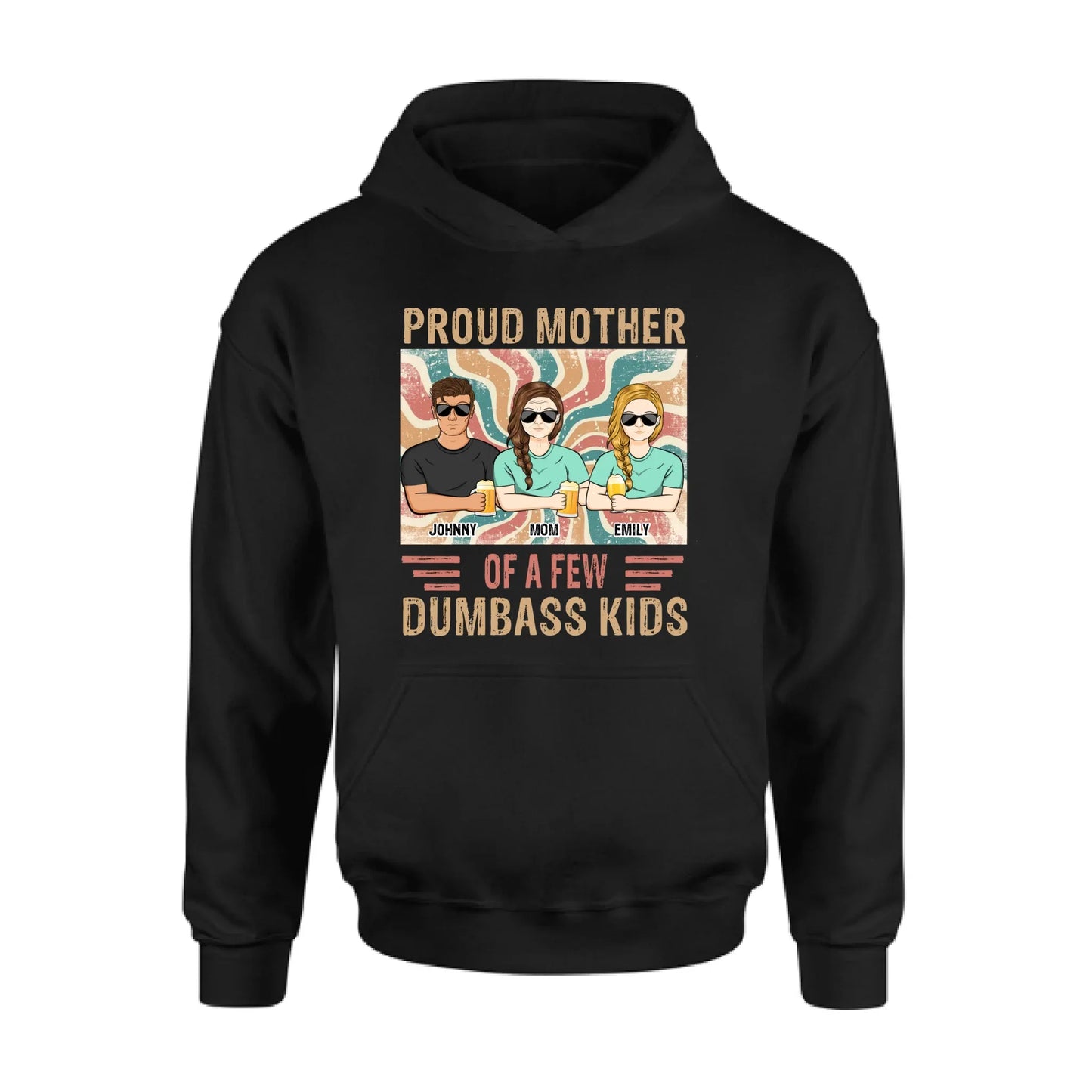Personalized Proud Mother Of A Few Dumbass Kids T-Shirt/ Long Sleeve/ Sweater/Hoodie - Mom With Up To 4 Children - Mother's Day Gift Idea