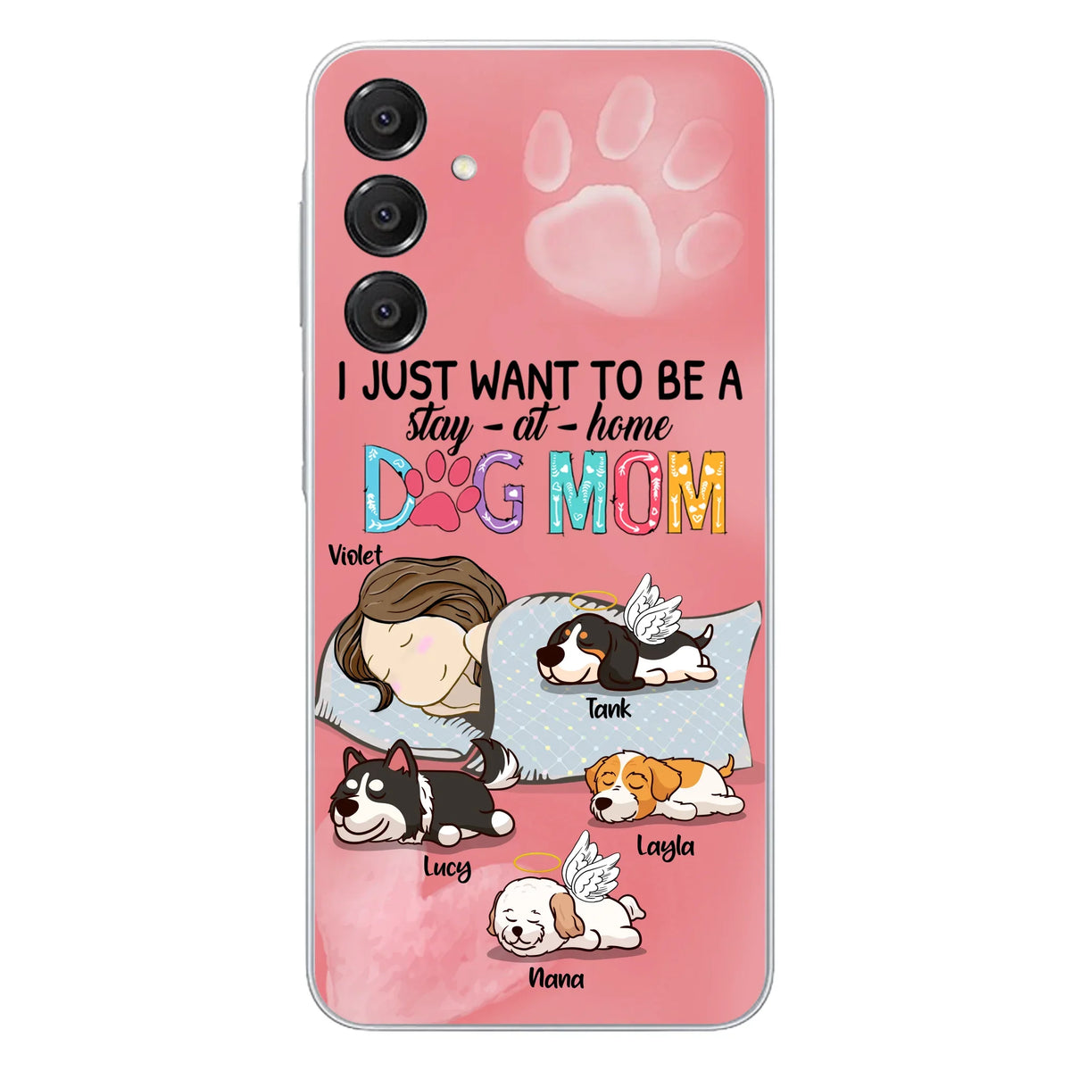 Custom Personalized Dog Mom Phone Case - Upto 4 Dogs - Best Gift For Dog Lover - I Just Want To Be A Stay At Home Dog Mom - Case For iPhone And Samsung