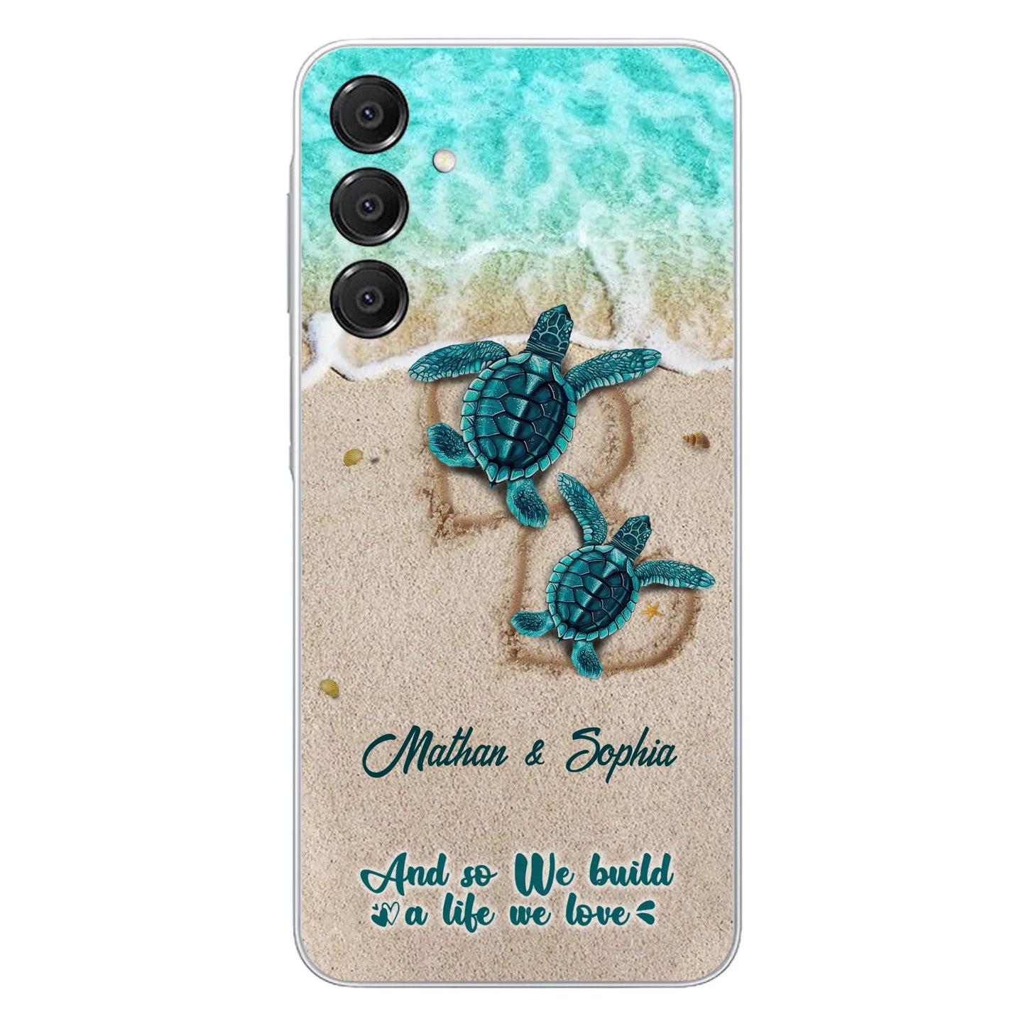Custom Personalized Turtle Phone Case - Upto 5 Baby Turtles - And So We Build A Life We Love - Case For iPhone And Samsung