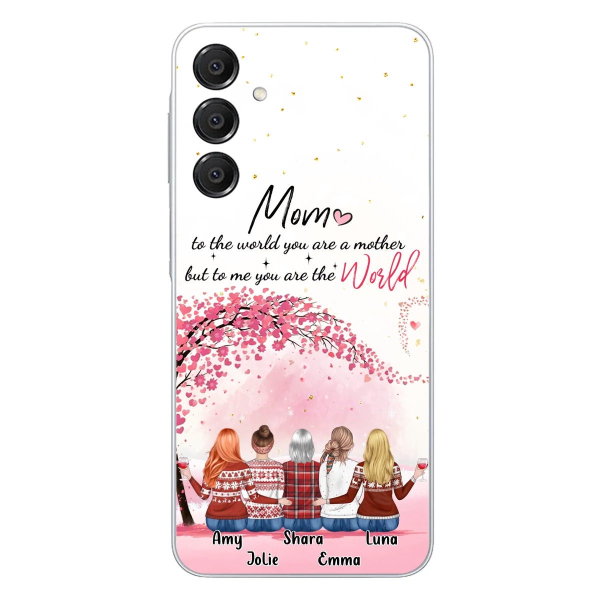 Custom Personalized Mom Phone Case - Mother With Upto 4 Daughters - Gift Idea For Mother's Day From Daughter - To Me You Are The World - Case For iPhone/Samsung