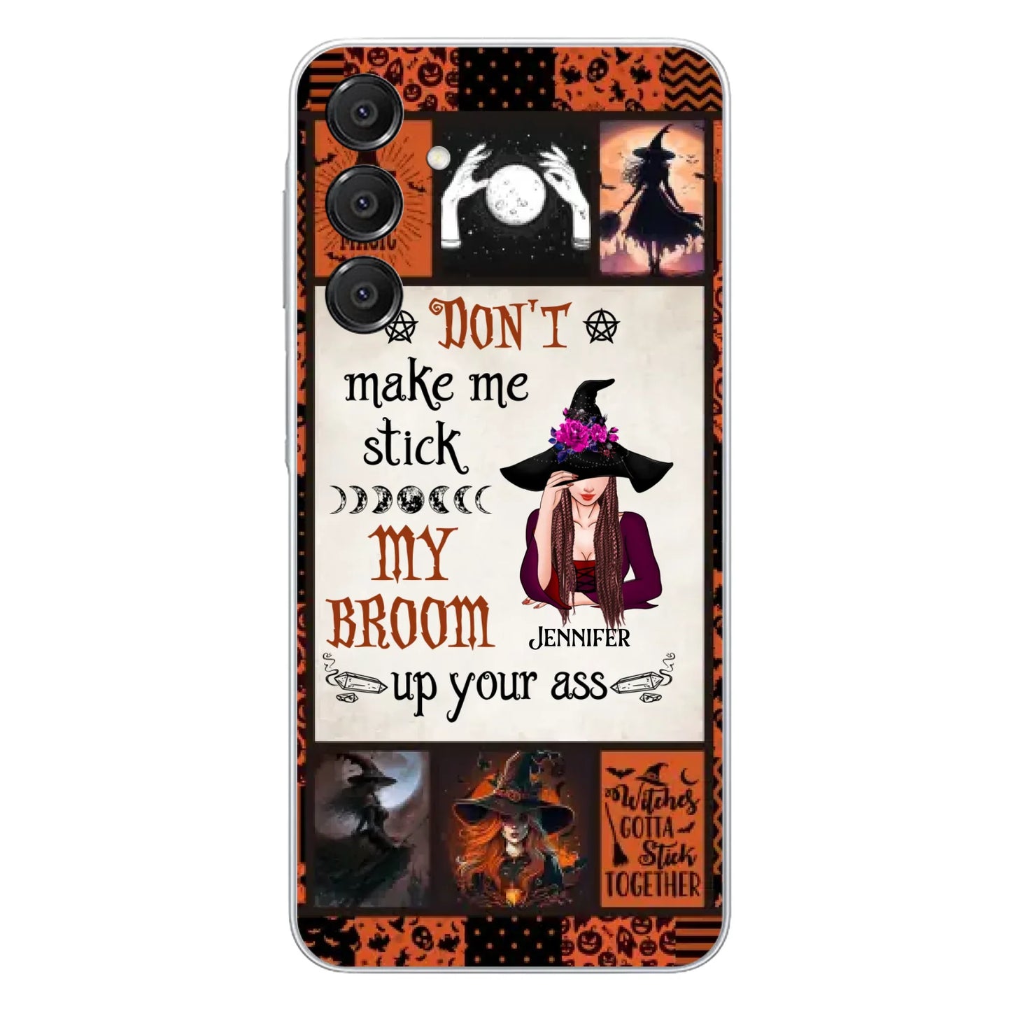 Personalized Witch Phone Case - Halloween Gift Idea For Witch Lovers - Don't Make Me Stick My Broom Up Your Ass - Case For iPhone/Samsung