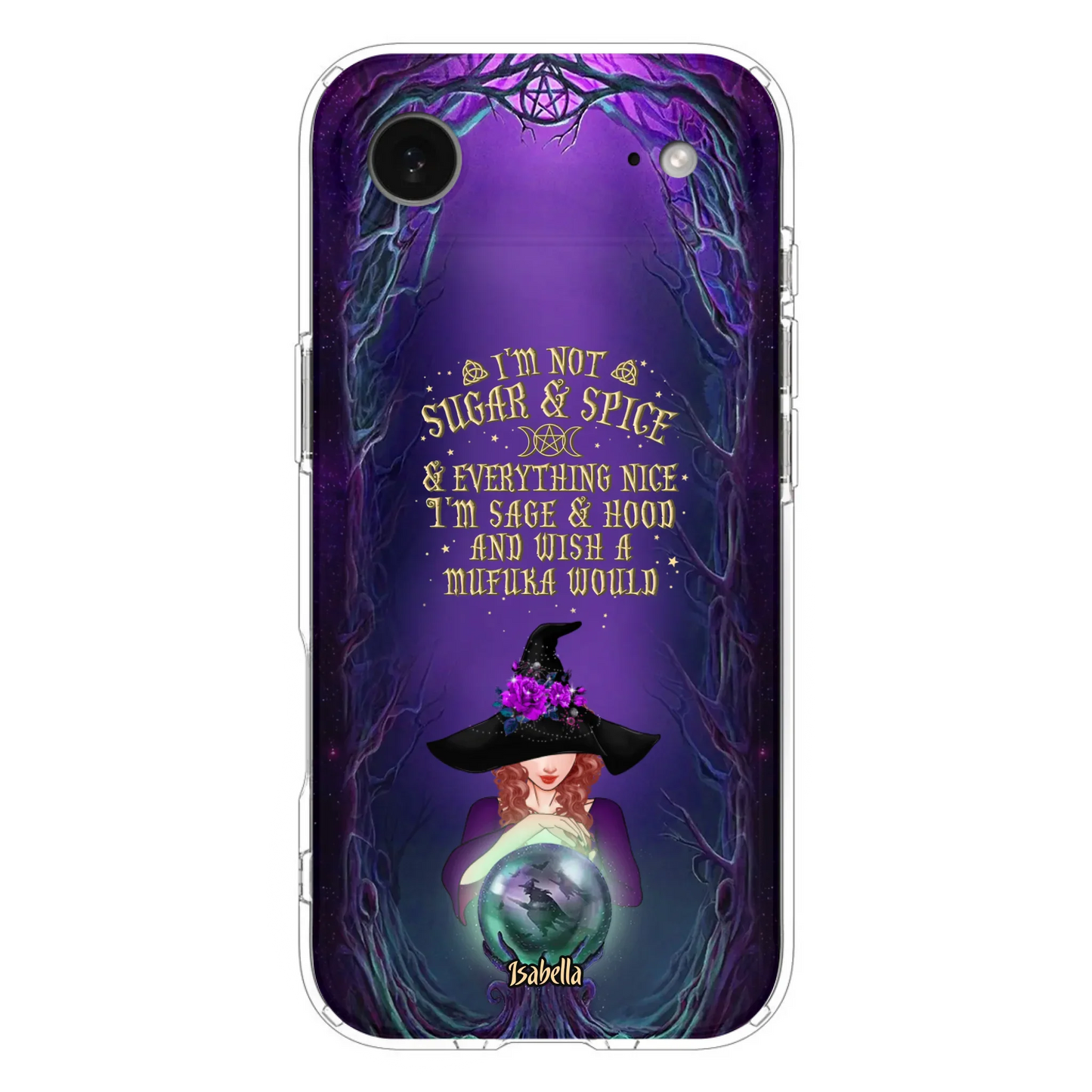 Custom Personalized Witch Phone Case - Gift Idea for Witch Lovers - I'm Not Sugar & Spice & Everything Nice - Case for iPhone/Samsung