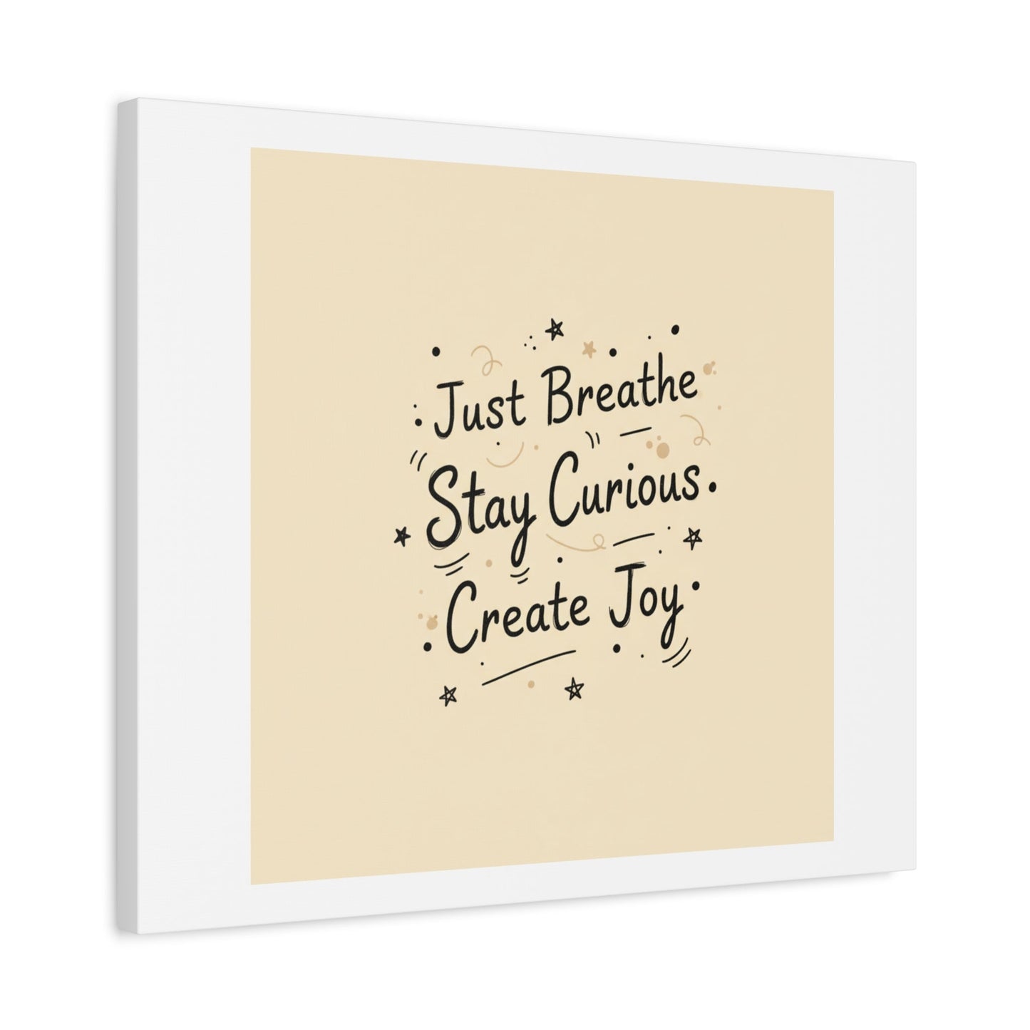 Just Breathe Stay Curious Create Joy Canvas | Messy Handwritten Typography, Doodle Text Art