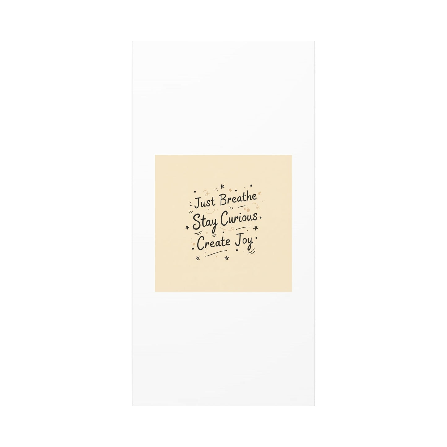 Just Breathe Stay Curious Create Joy Canvas | Messy Handwritten Typography, Doodle Text Art
