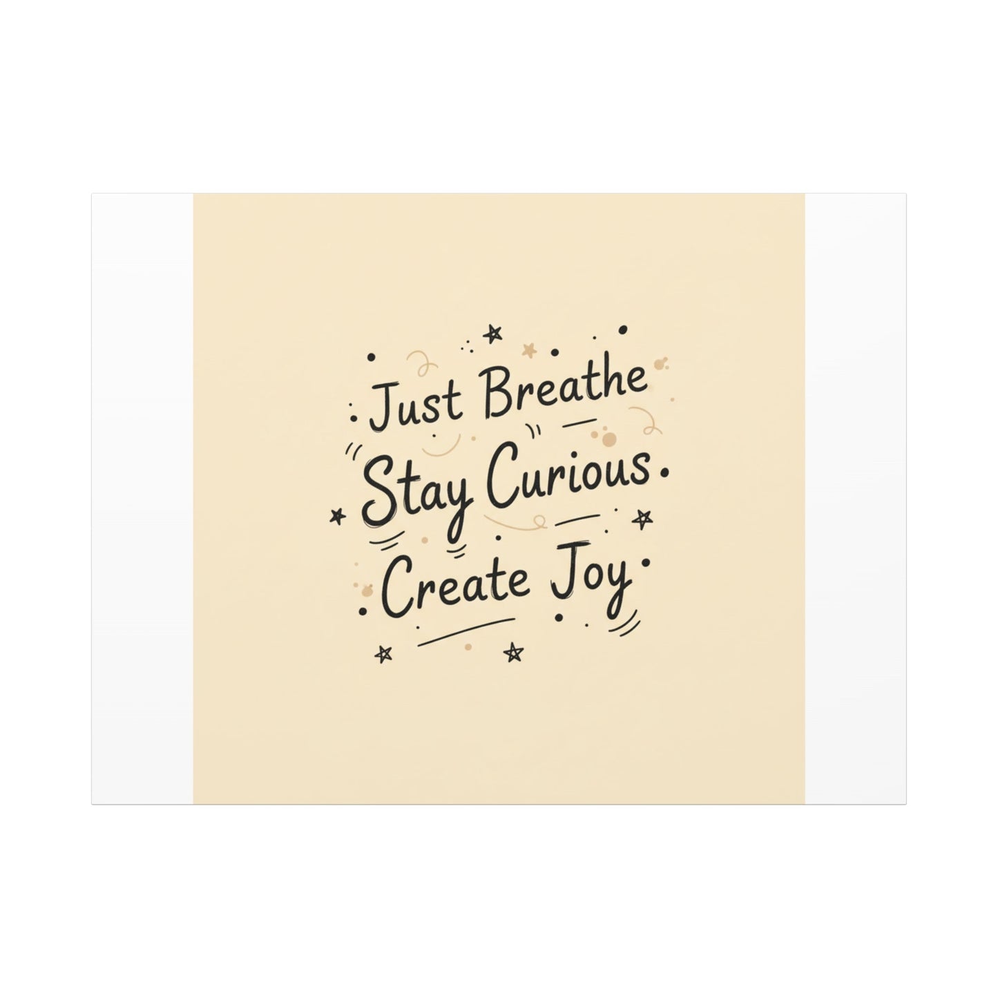 Just Breathe Stay Curious Create Joy Canvas | Messy Handwritten Typography, Doodle Text Art