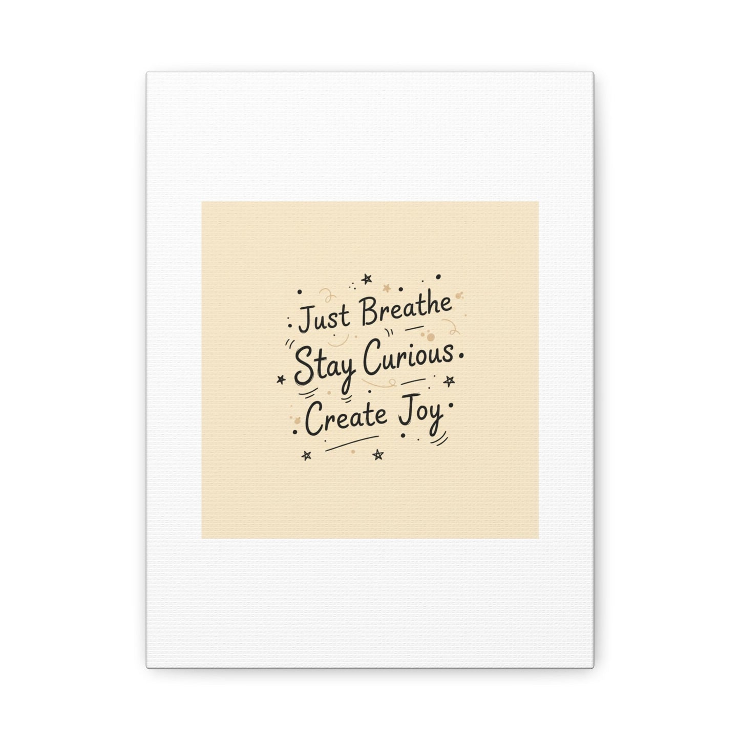 Just Breathe Stay Curious Create Joy Canvas | Messy Handwritten Typography, Doodle Text Art