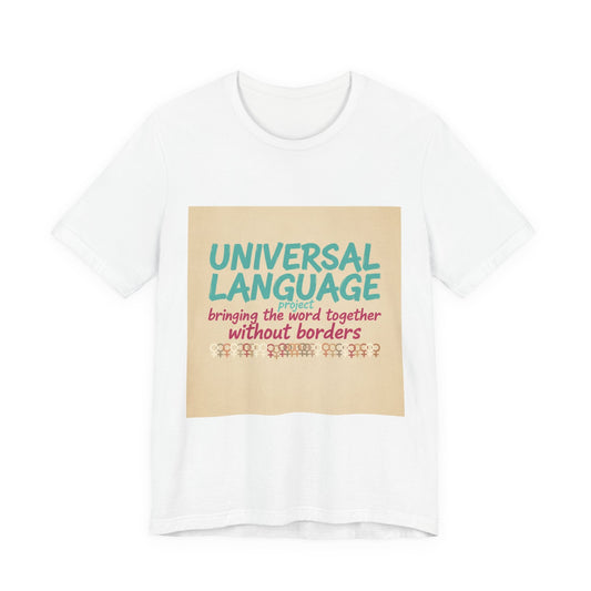 Universal Language Tee | empowerment quote, equality tee