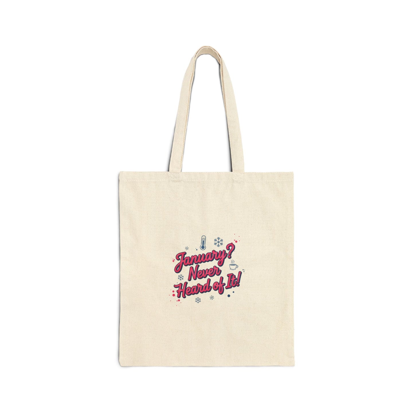 January? Never Heard of It Tote | January Isn’t Real meme, January slump humor
