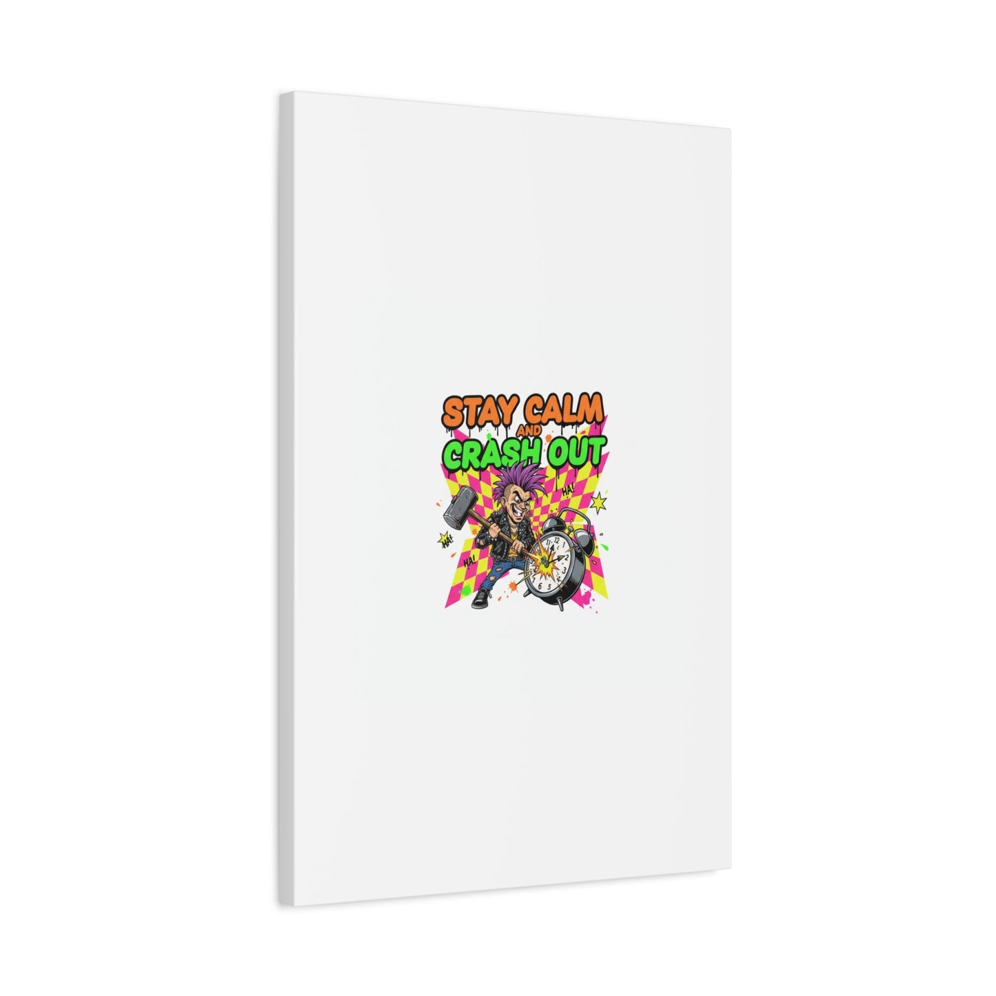 Stay Calm and Crash Out Canvas | neon skate graffiti, meltdown art