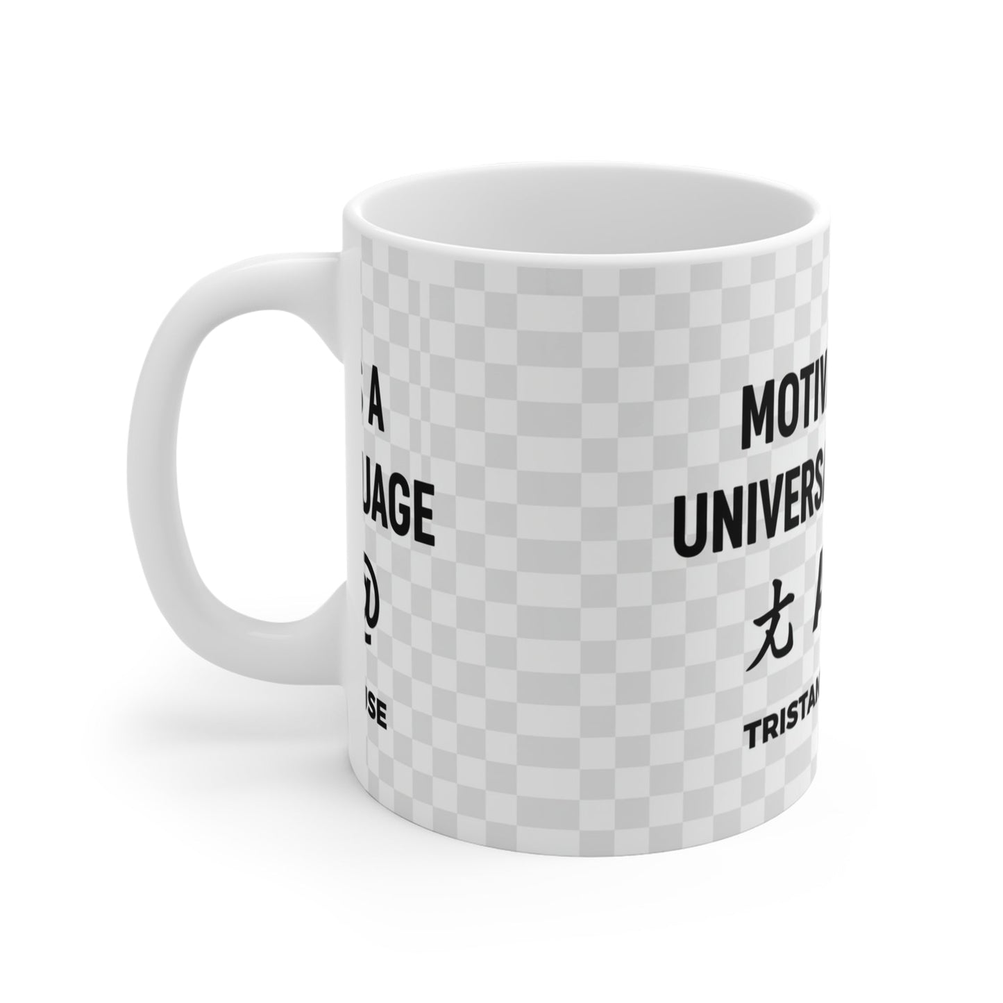 Motivation Is a Universal Language 11oz Coffee Mug