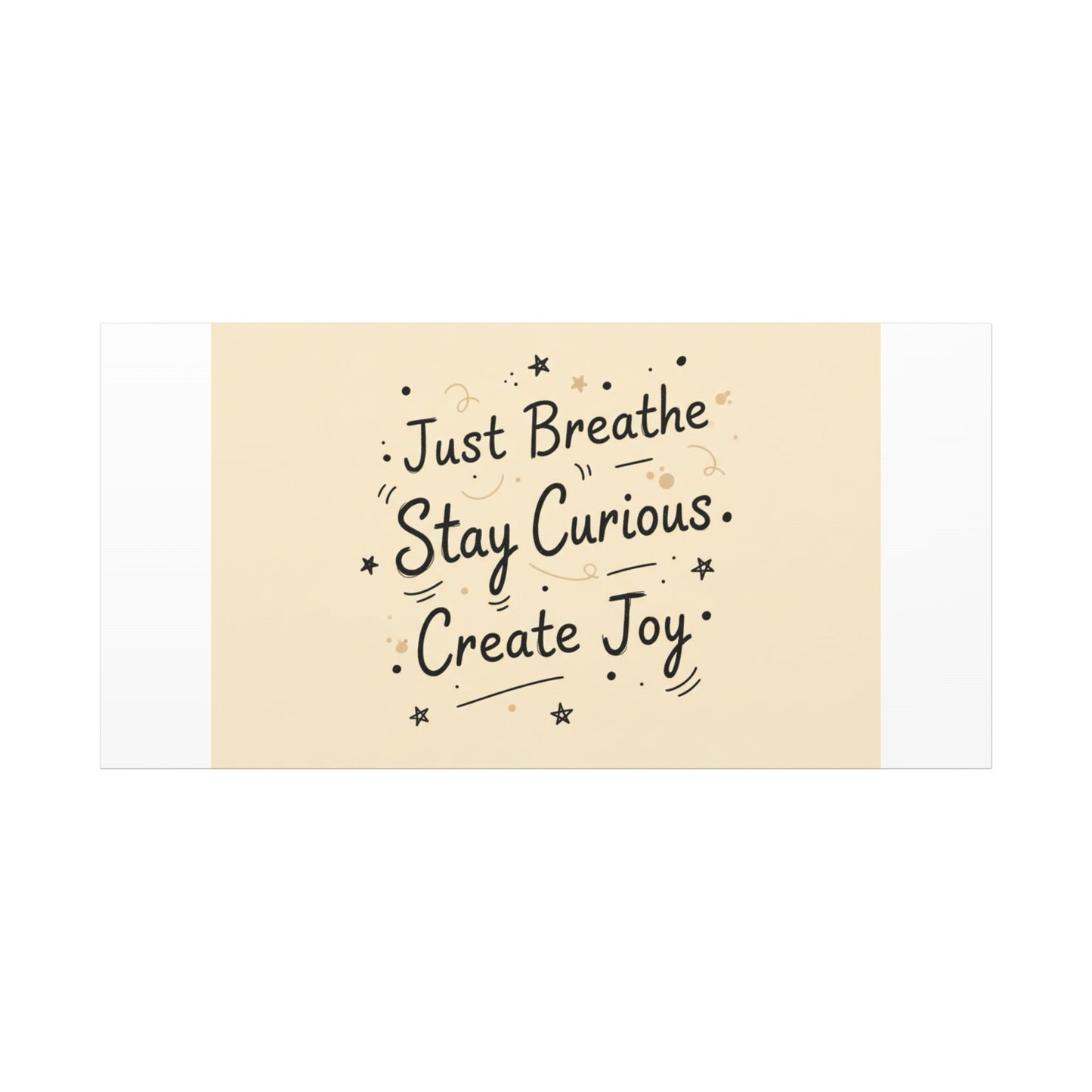 Just Breathe Stay Curious Create Joy Canvas | Messy Handwritten Typography, Doodle Text Art