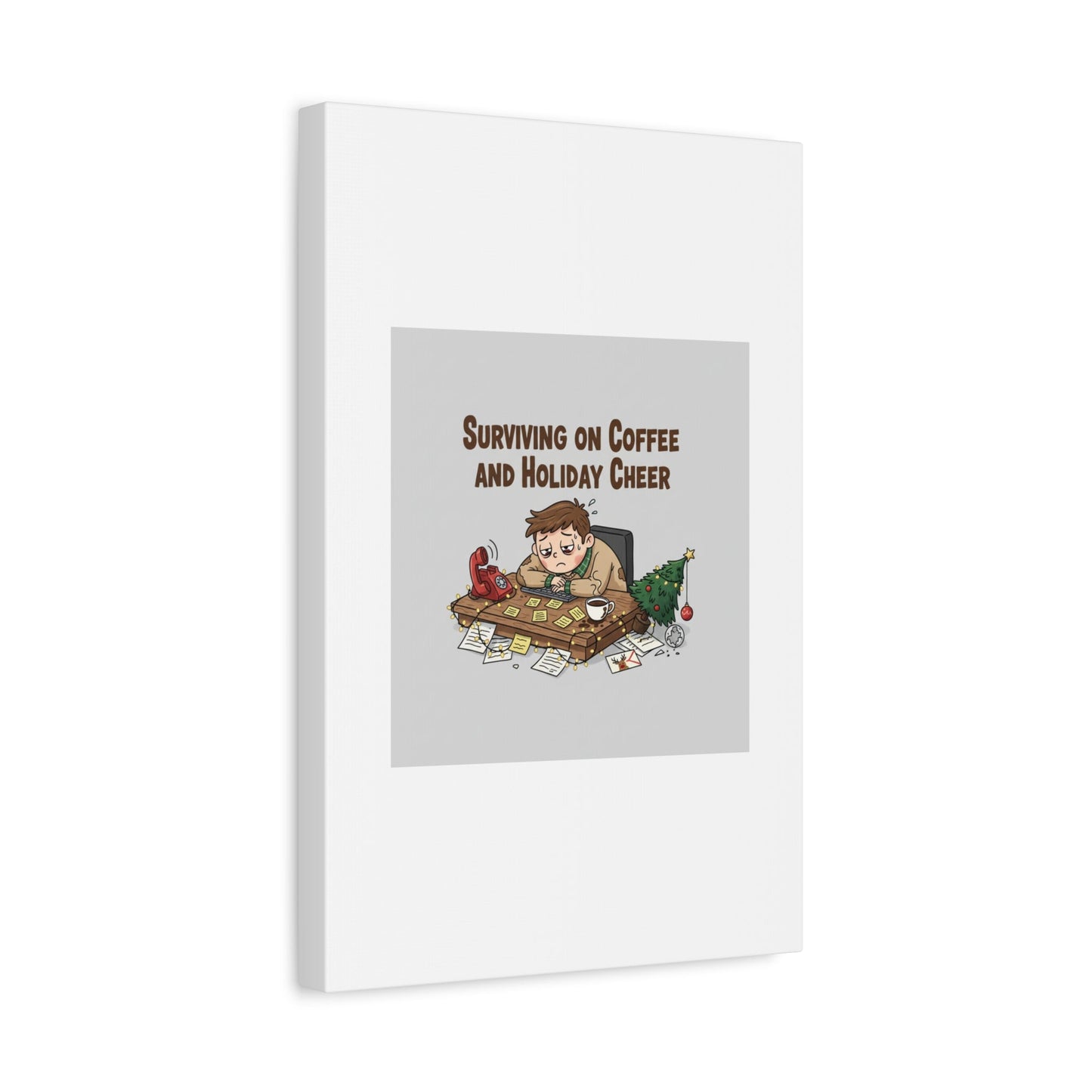 Surviving on Coffee and Holiday Cheer Canvas | Holiday Burnout, Festive But Tired