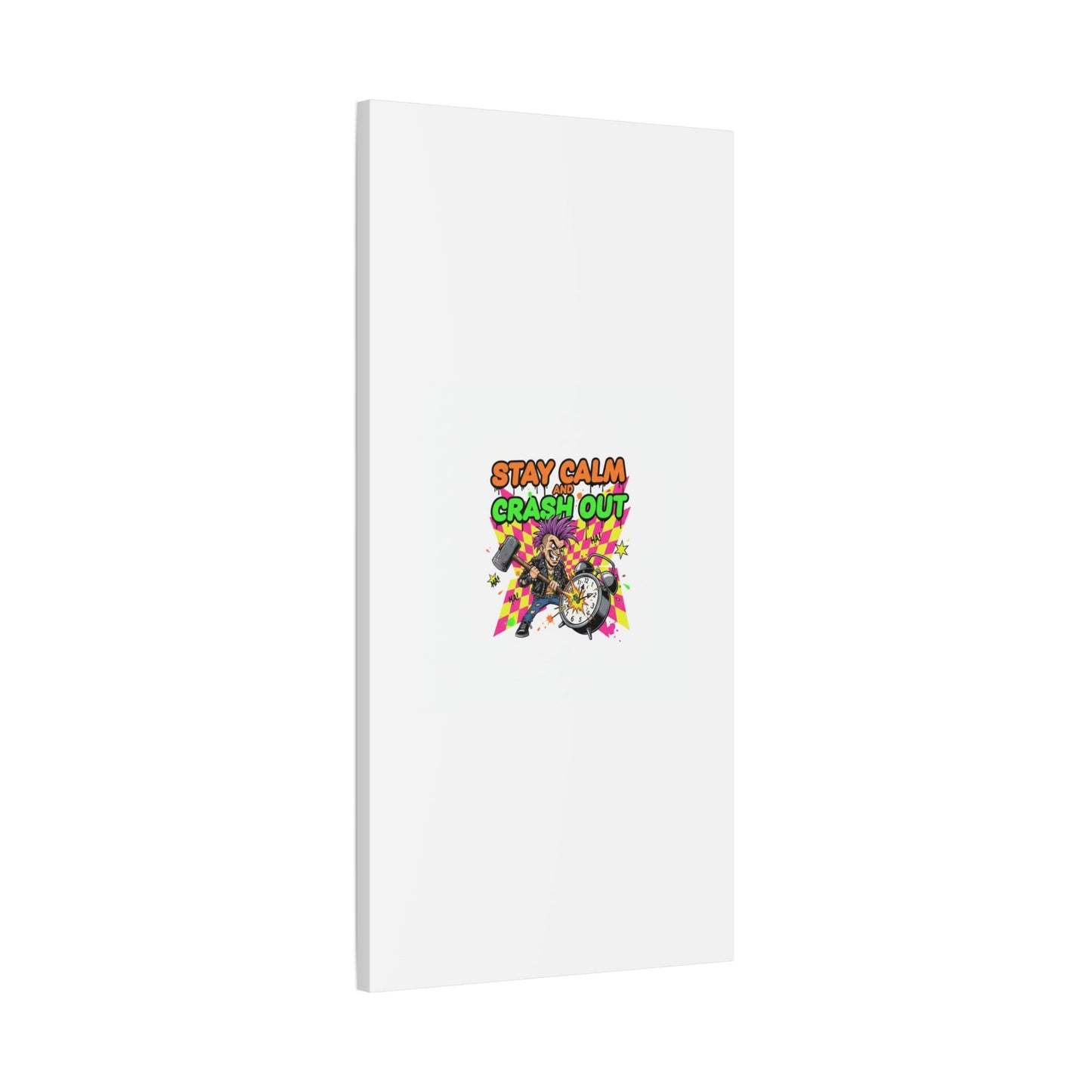 Stay Calm and Crash Out Canvas | neon skate graffiti, meltdown art