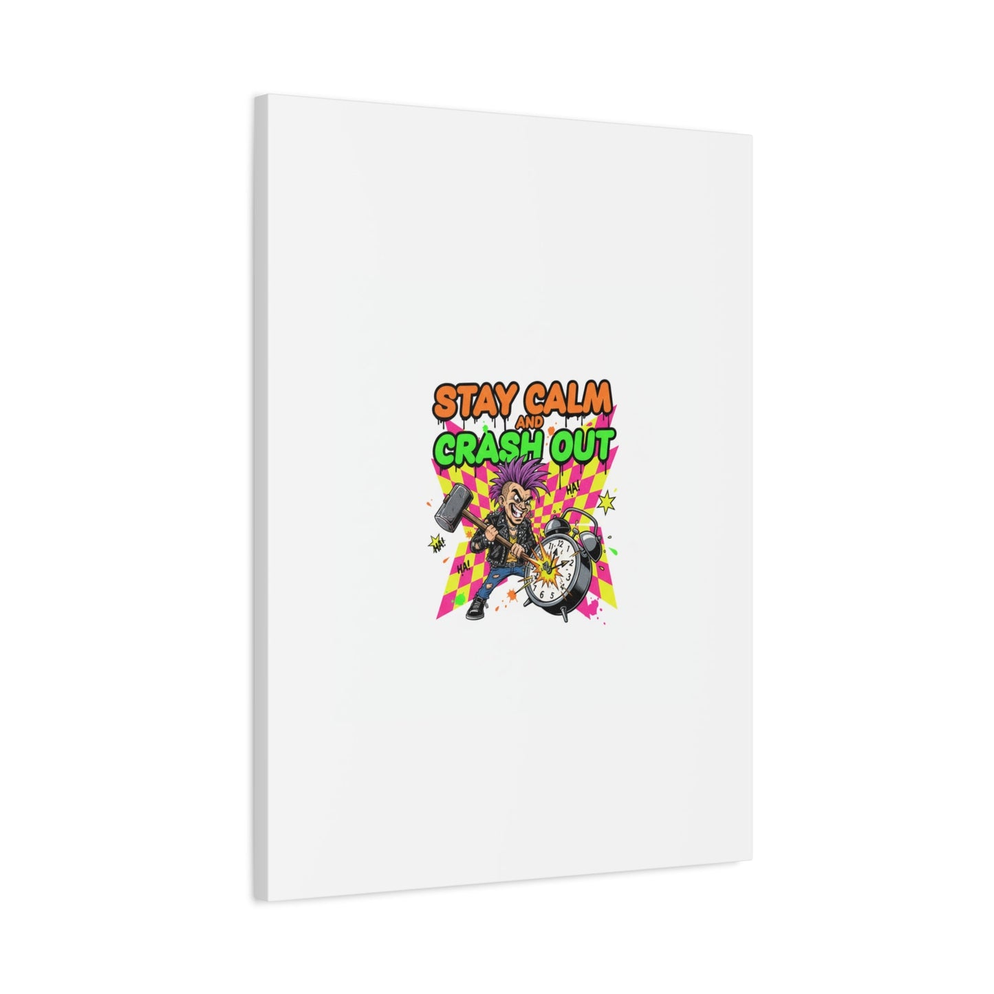 Stay Calm and Crash Out Canvas | neon skate graffiti, meltdown art