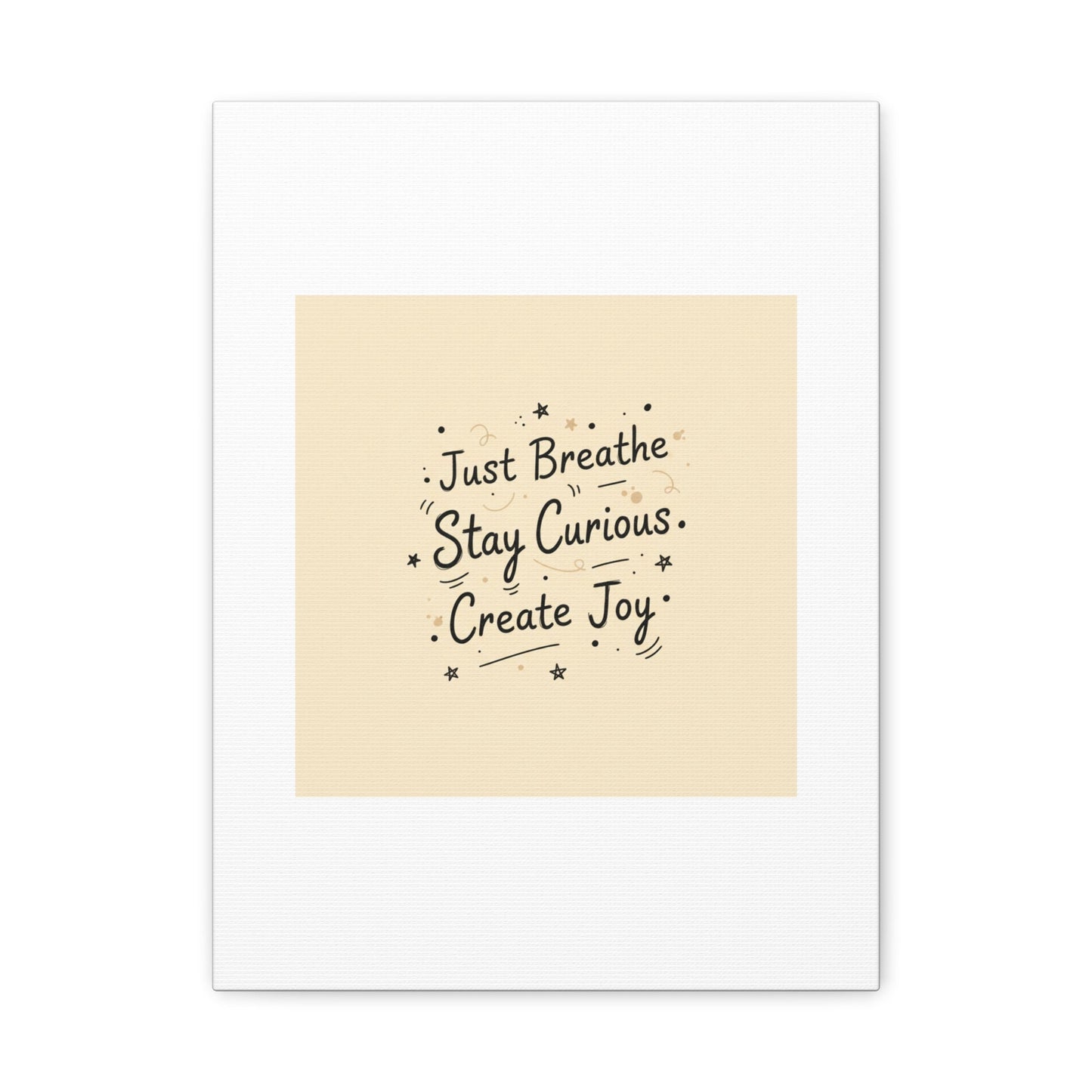 Just Breathe Stay Curious Create Joy Canvas | Messy Handwritten Typography, Doodle Text Art