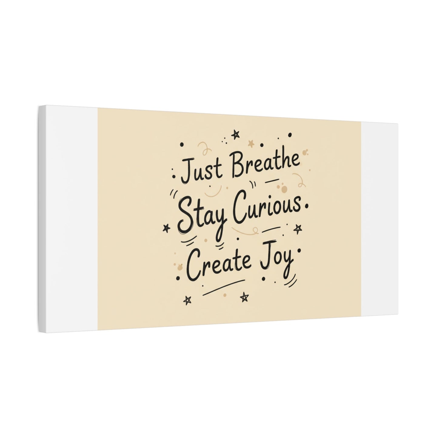 Just Breathe Stay Curious Create Joy Canvas | Messy Handwritten Typography, Doodle Text Art
