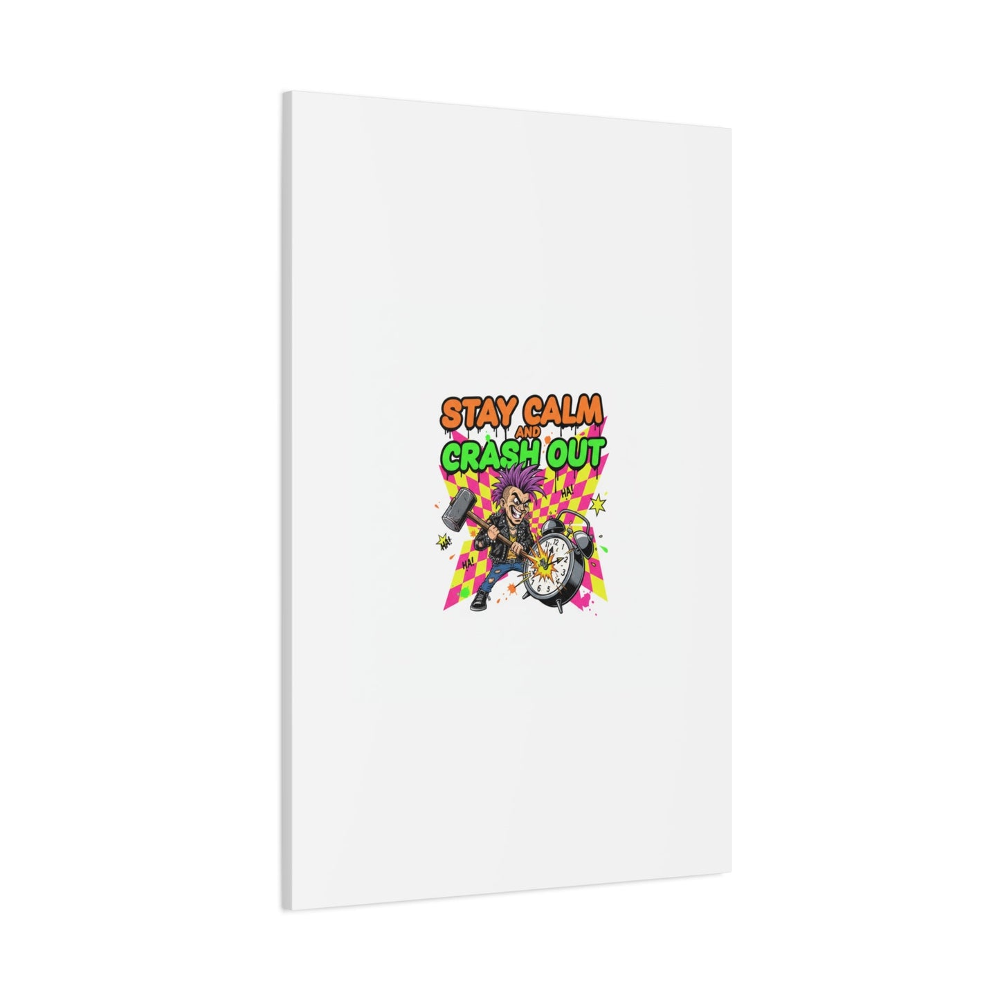 Stay Calm and Crash Out Canvas | neon skate graffiti, meltdown art